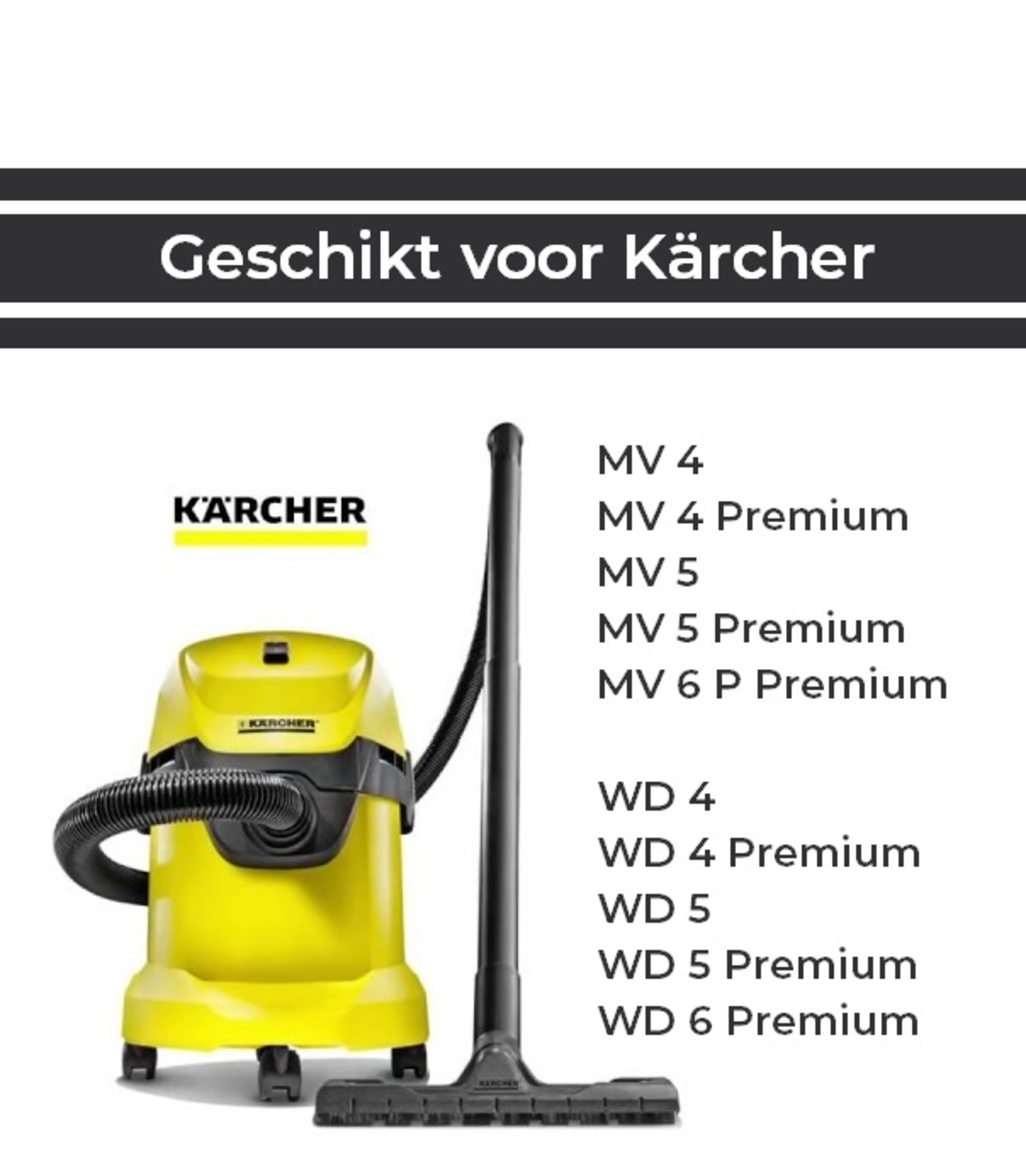 Gele Kärcher stofzuiger met opzetstukken. Tekst: Geschikt voor Kärcher.
