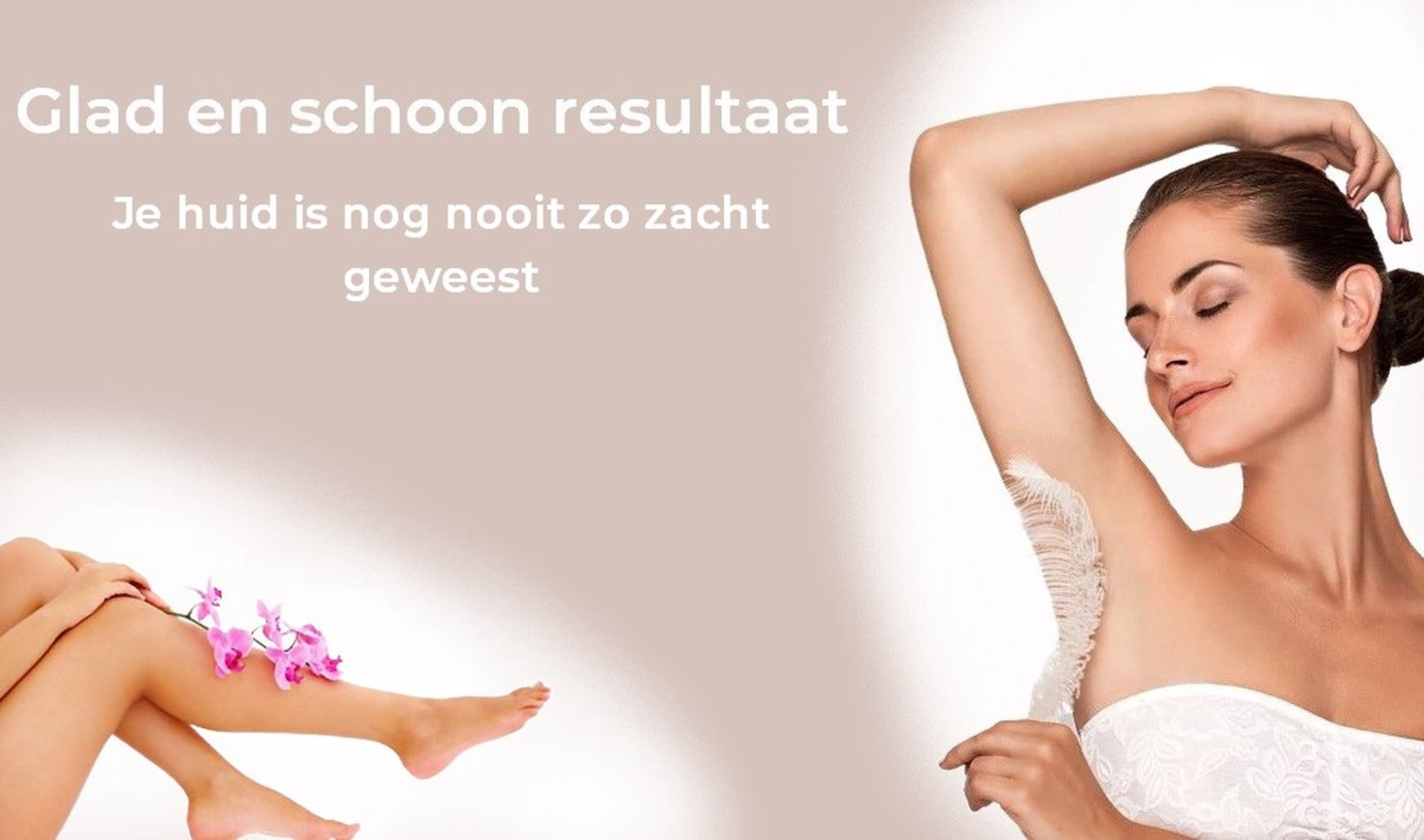 Woman waxing armpit, showing smooth skin. Legs with orchids are on the left. Text in Dutch above.