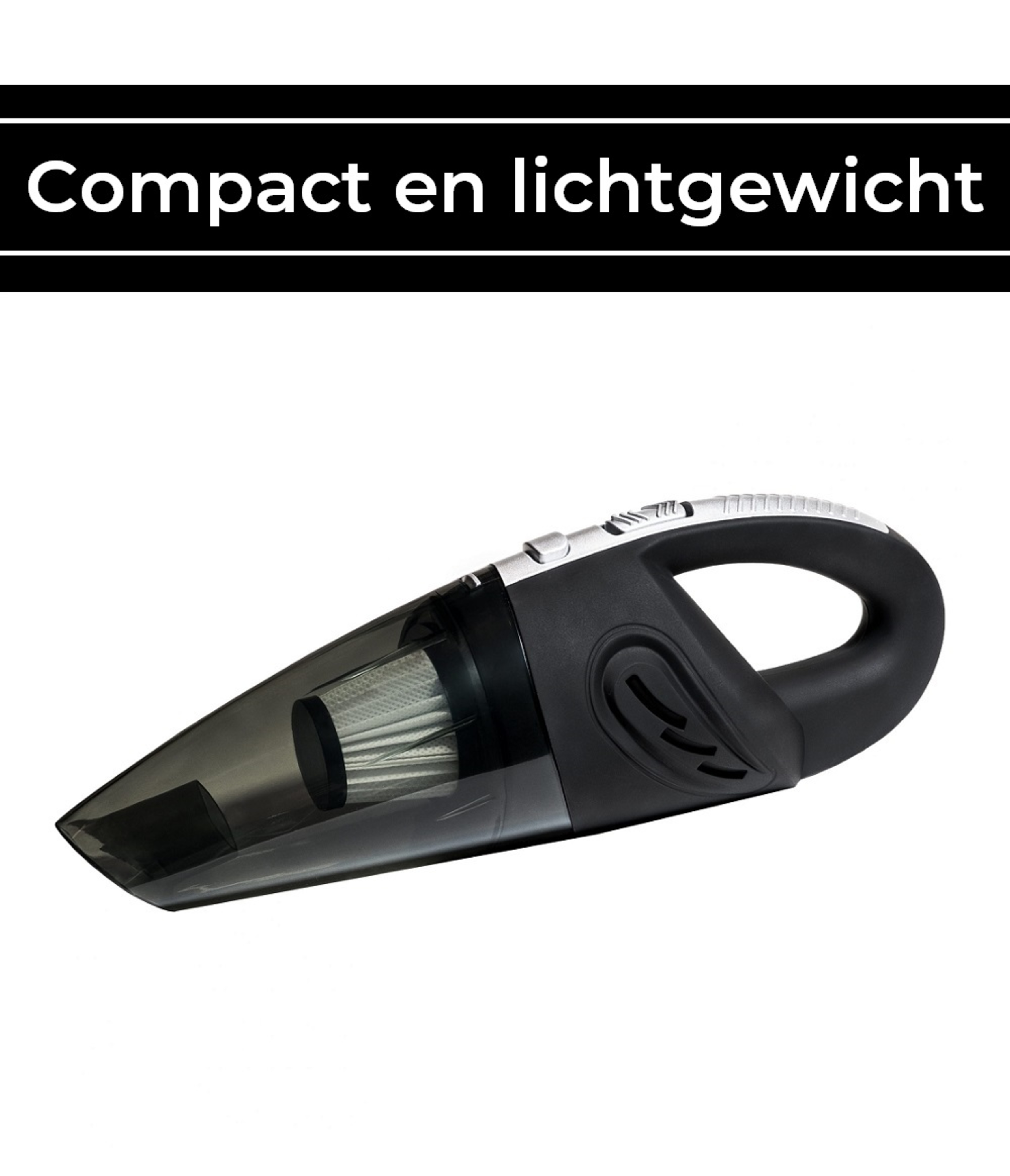 Black hand vacuum cleaner with the text 'Compact en lichtgewicht' on white.