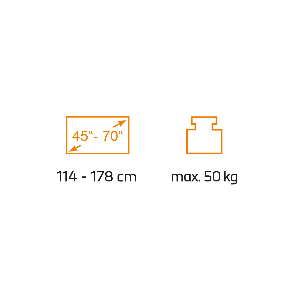 Zwei Rechtecke mit Text, der Abmessungen und Gewicht angibt: 45"-70", 114-178 cm, max. 50 kg.