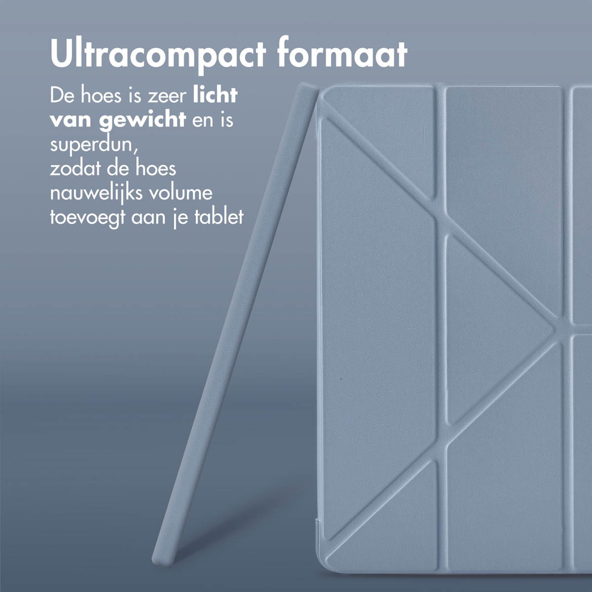 A light blue tablet case with a stand, text 'Ultracompact formaat' is on the top left.