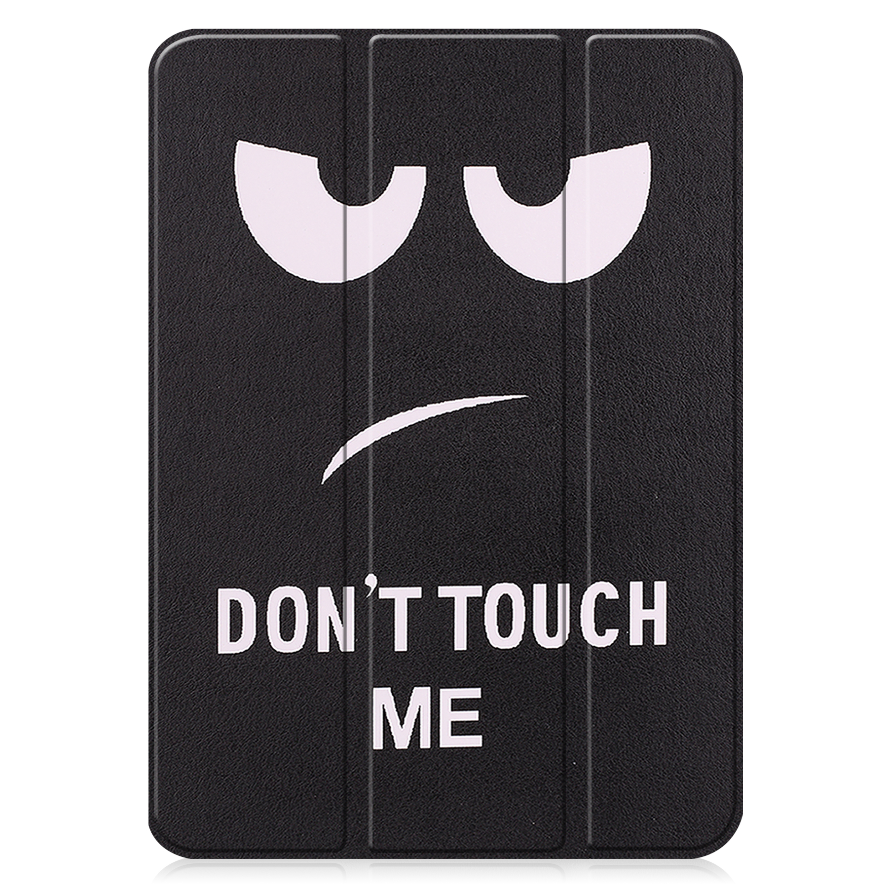 Schwarze Tablethülle, geschlossen. Weiße Augen und Stirnrunzeln auf dem Cover, Text 'DON'T TOUCH ME'.