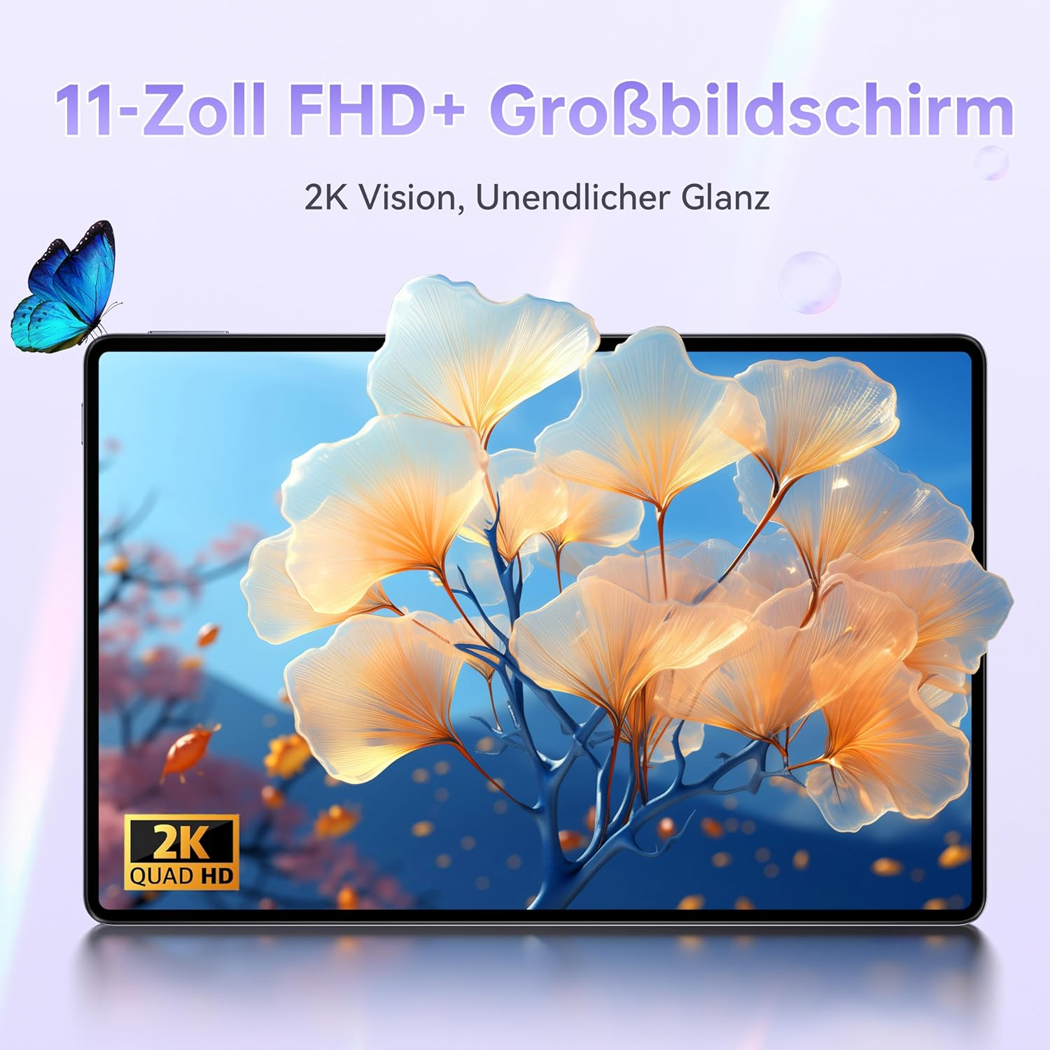 Tablet mit floraler Illustration auf dem Bildschirm und einem Schmetterling. Text: 11-Zoll FHD+ Großbildschirm, 2K Vision.