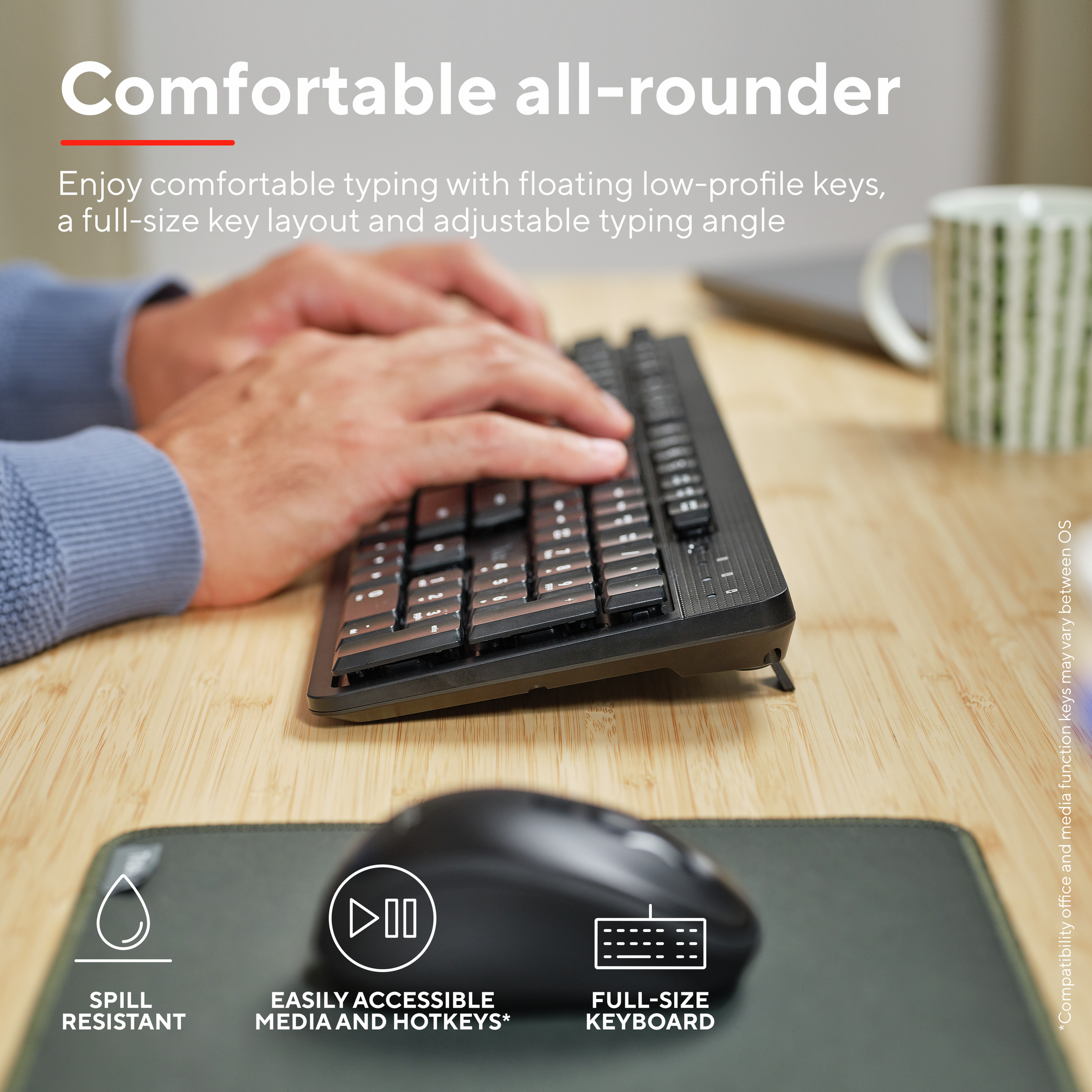 Osoba pisząca na czarnej klawiaturze z myszką na drewnianym biurku. Tekst brzmi 'Comfortable all-rounder'.