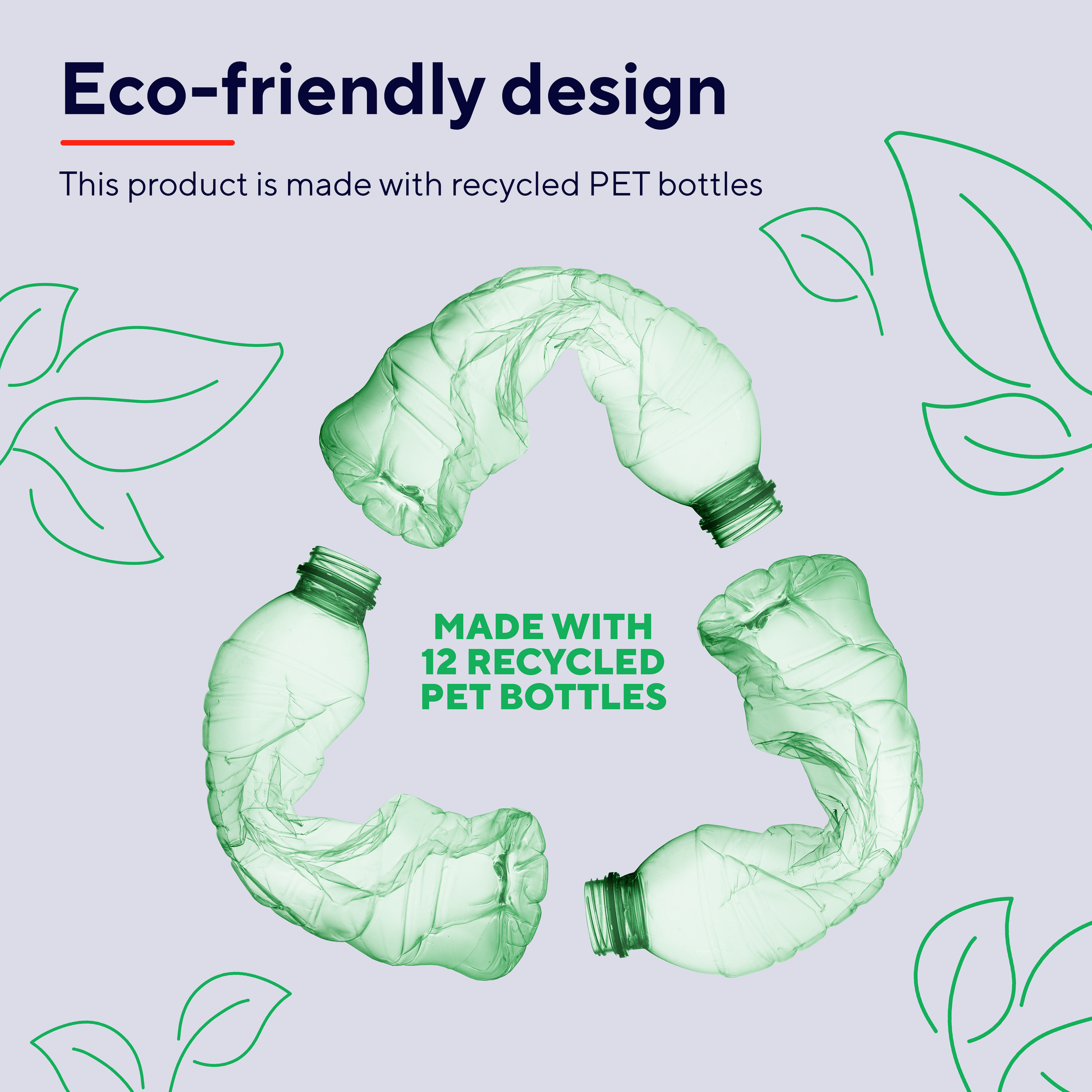 Three green plastic bottles arranged in a recycling symbol with text 'Made with 12 recycled PET bottles'.