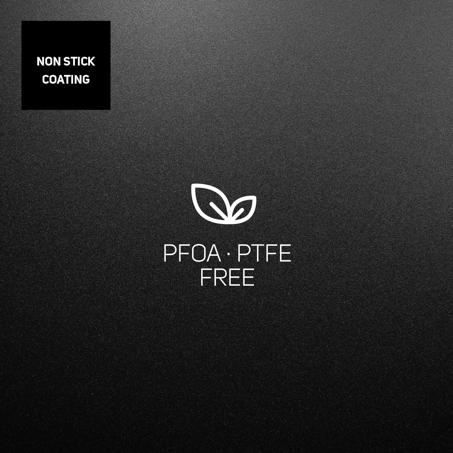 Superficie negra con texto: Non Stick Coating, PFOA PTFE FREE.