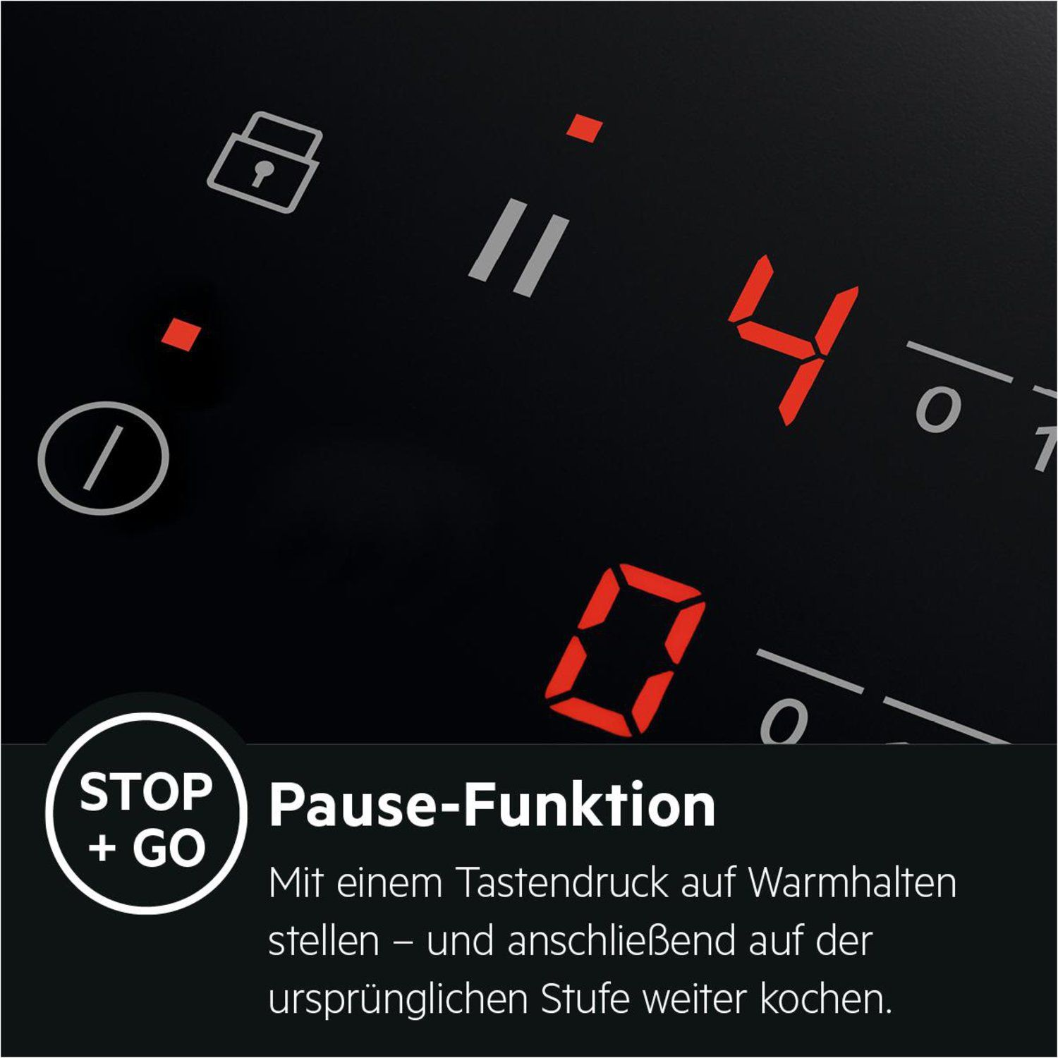 Schwarzes Kochfeld mit rot beleuchteten Zahlen und Symbolen. Text: Stop+Go, Pause-Funktion.