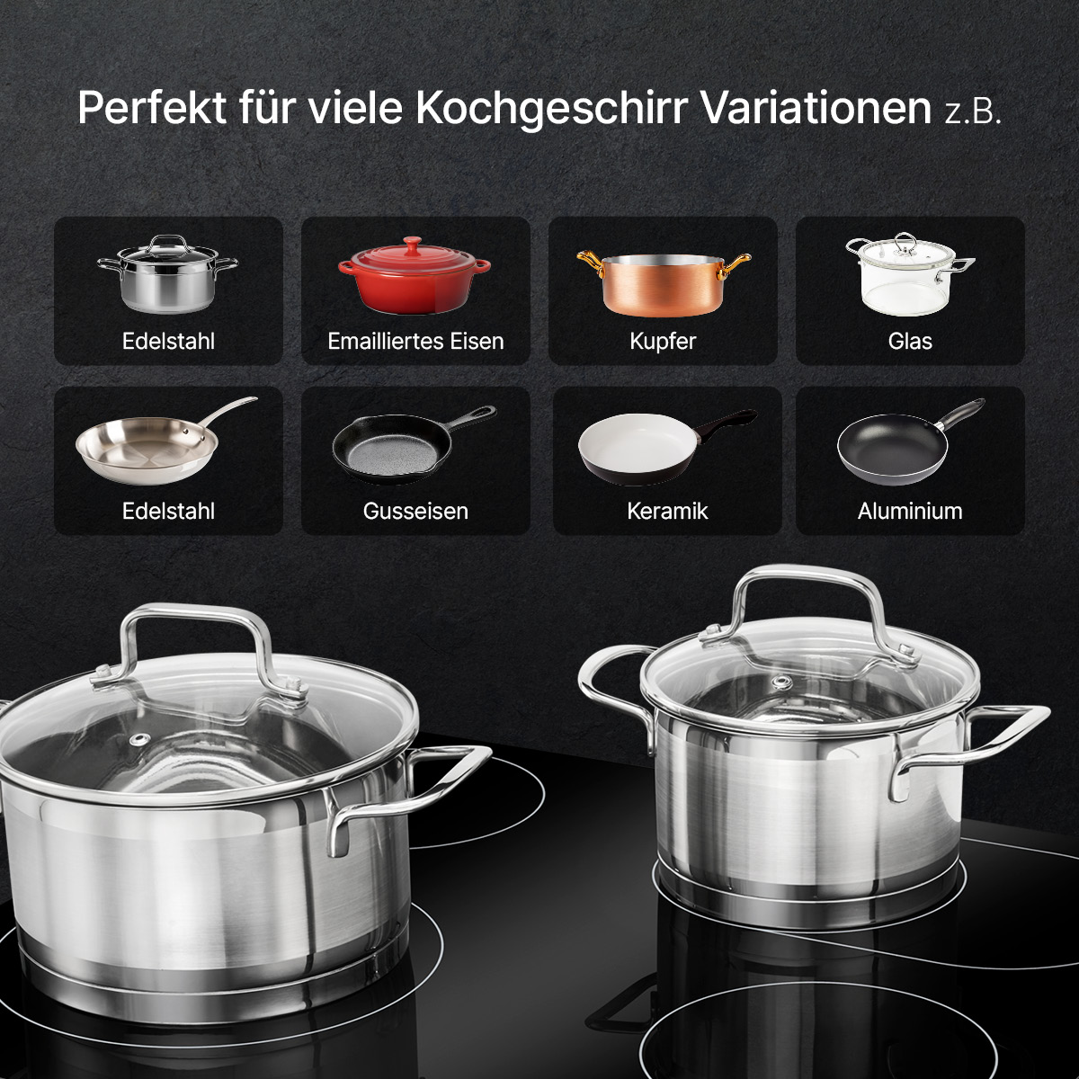 Verschiedene Kochgeschirre: Edelstahl, emailliertes Eisen, Kupfer, Glas, Keramik, Aluminium.