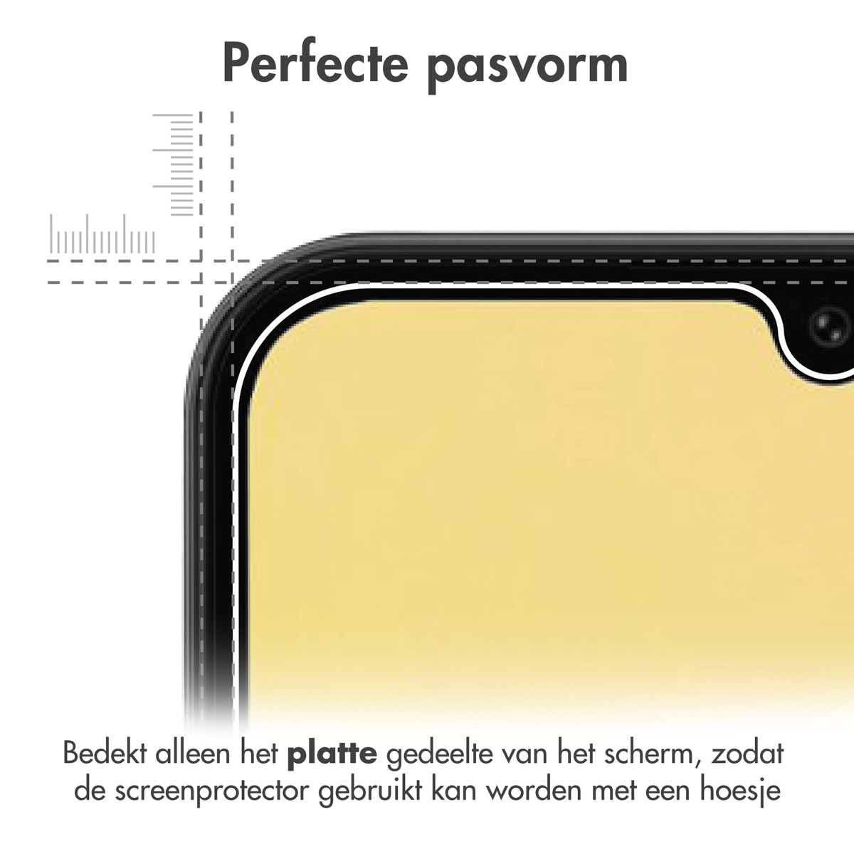 Afbeelding toont telefoonscherm met beschermer. Tekst zegt 'Perfecte pasvorm'. De beschermer bedekt alleen het platte gedeelte.
