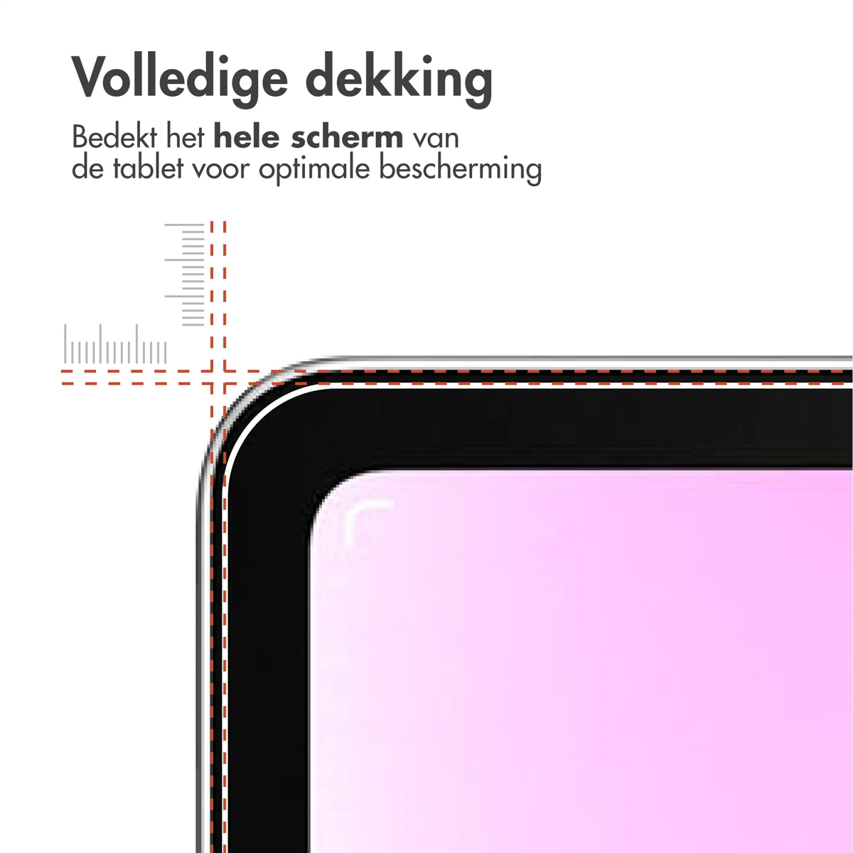Tablet screen corner with measurement details, indicating full screen coverage for optimal protection.