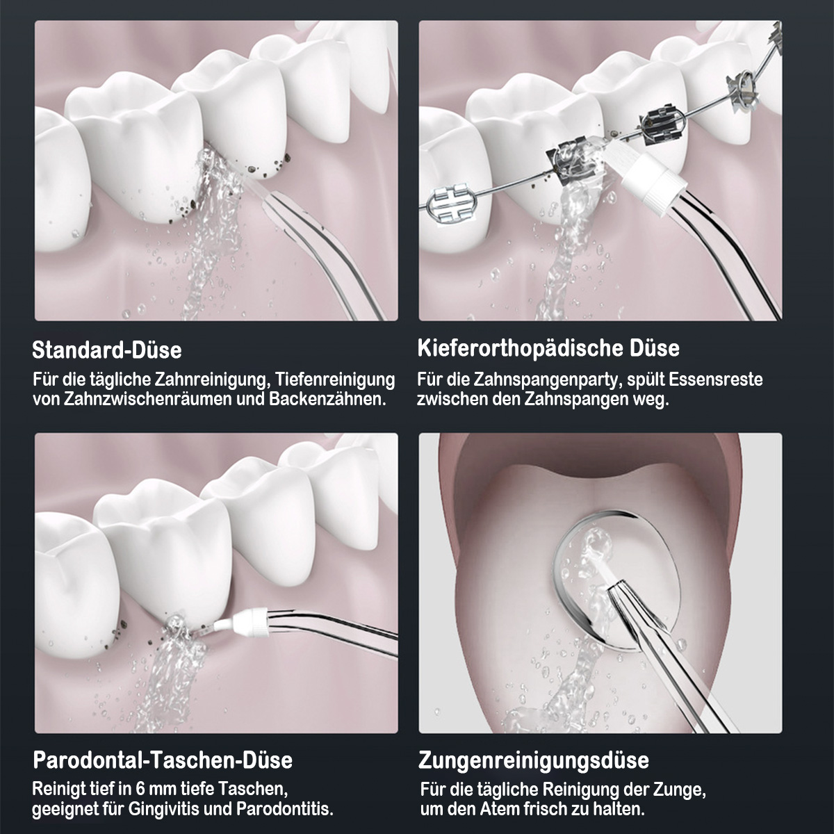 Zahnhygienedarbietungen, die Standard-, kieferorthopädische, parodontale und Zungenreinigungsdüsen mit Wasser zeigen.