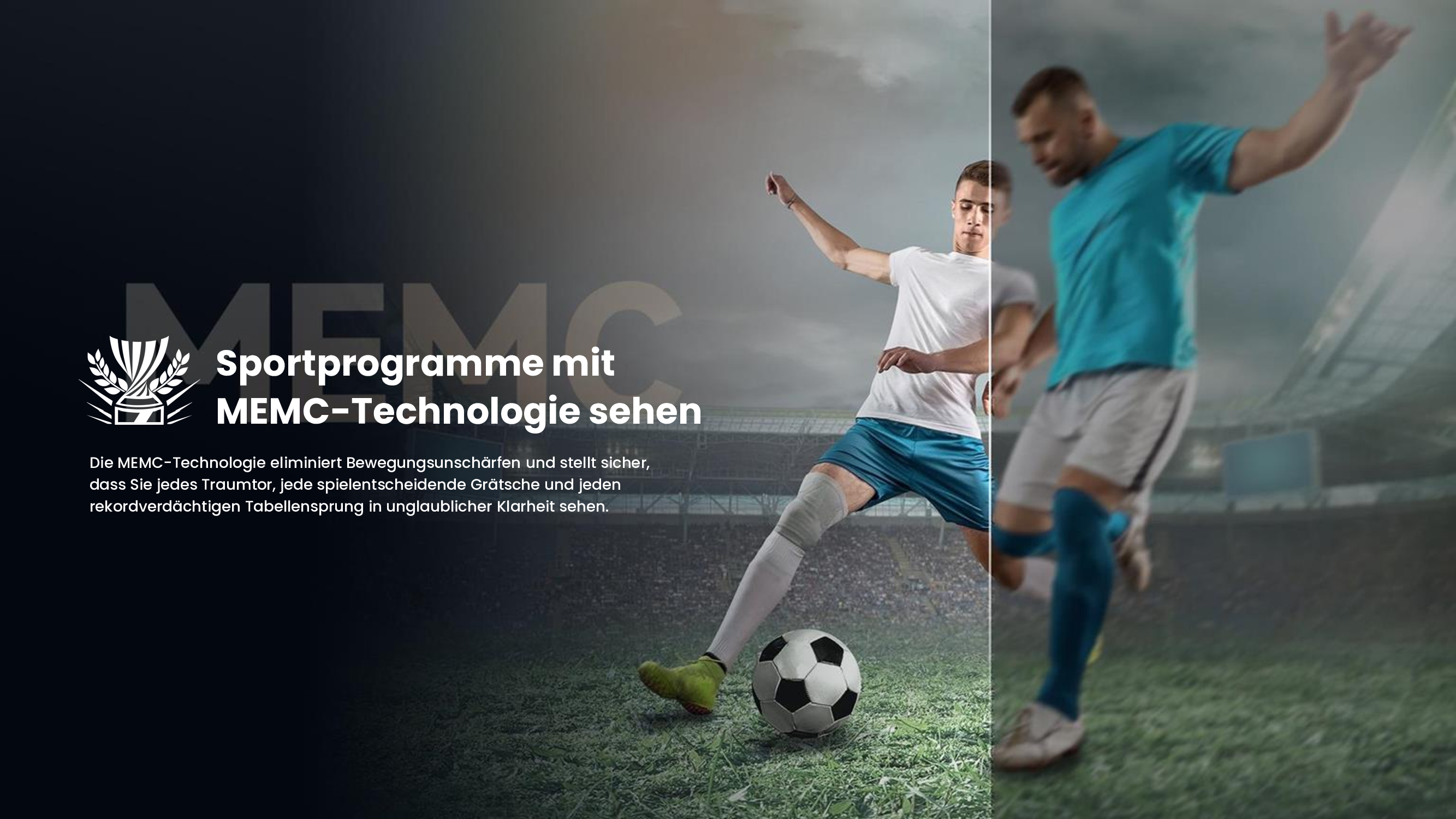Fußballspieler auf einem Feld. Einer schießt den Ball. Text: Sportprogramme mit MEMC-Technologie sehen.