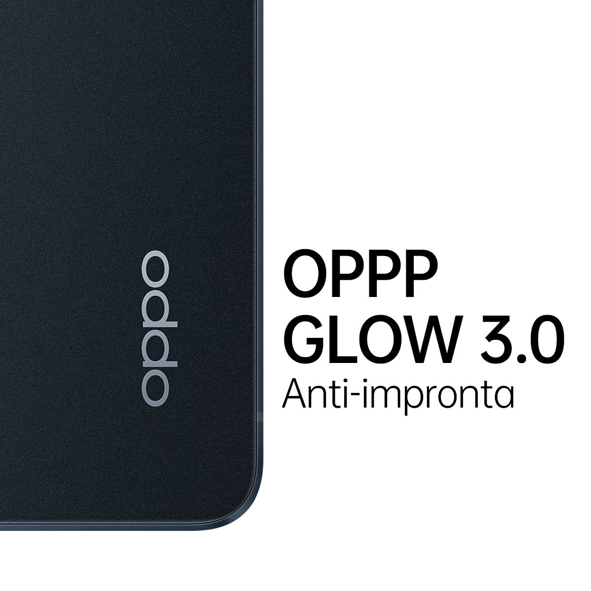Czarny tył telefonu, logo Oppo i tekst 'OPPP GLOW 3.0 Anti-impronta' na białym tle.