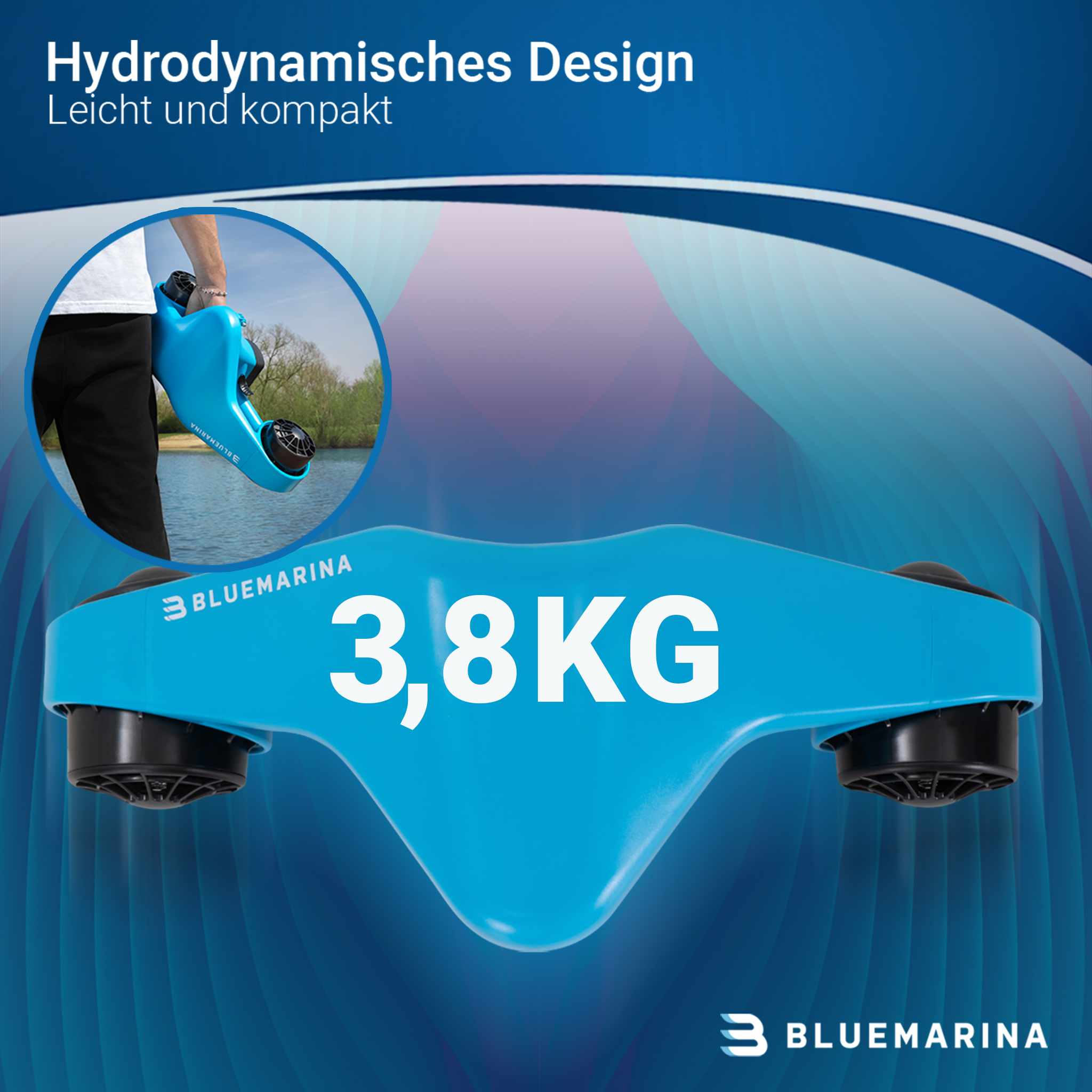 Ein blaues Wassergerät wird gehalten. Es hat ein Gewicht von 3,8 kg. Der Text lautet 'Hydrodynamisches Design. Leicht und kompakt'.