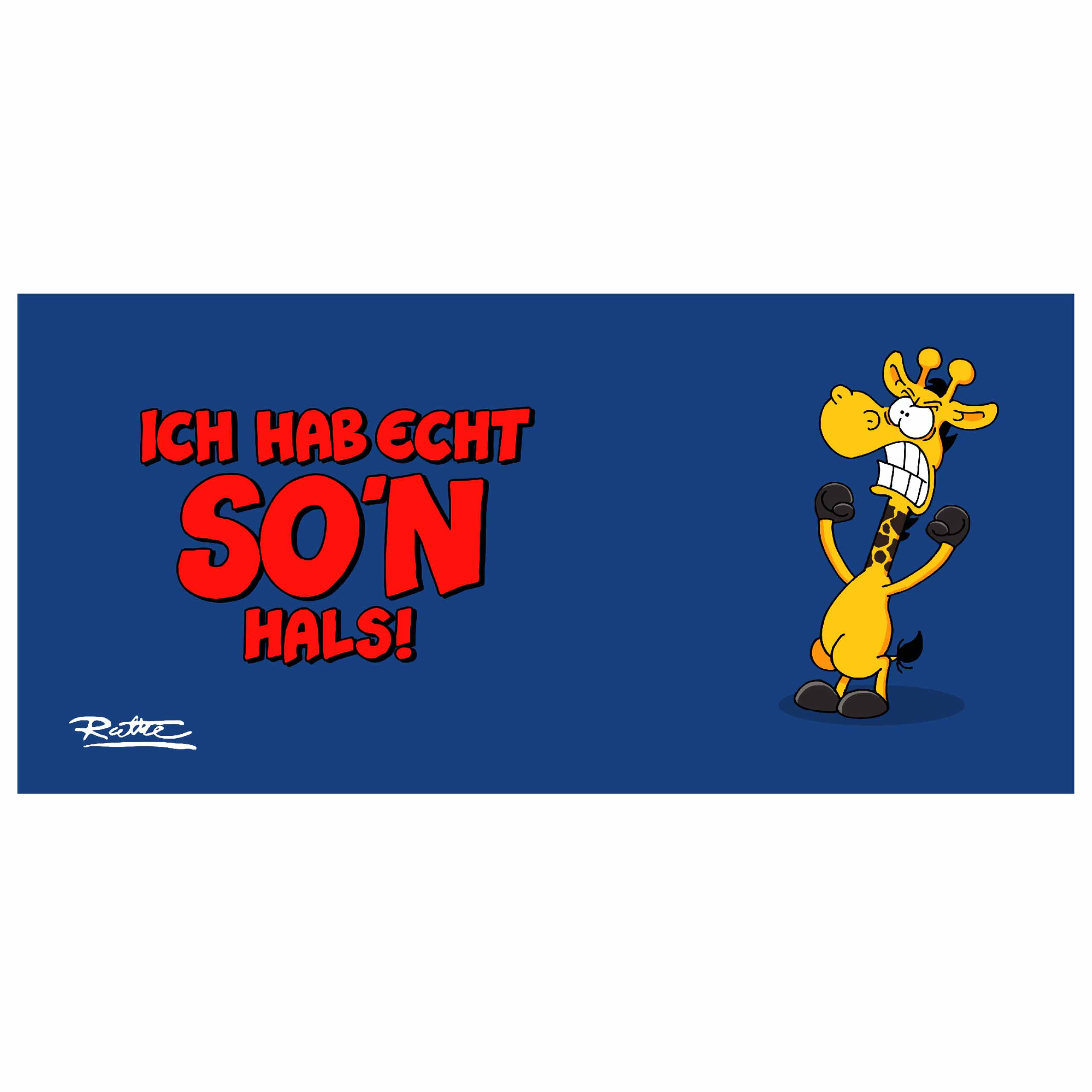 Cartoon-Giraffe mit wütendem Gesichtsausdruck und dem deutschen Text "Ich hab echt so'n Hals!"