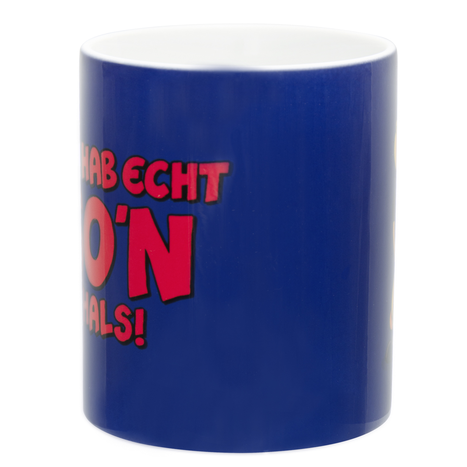Blaue Tasse mit rotem Text: 'HAB ECHT G'N O'N ALS!'.