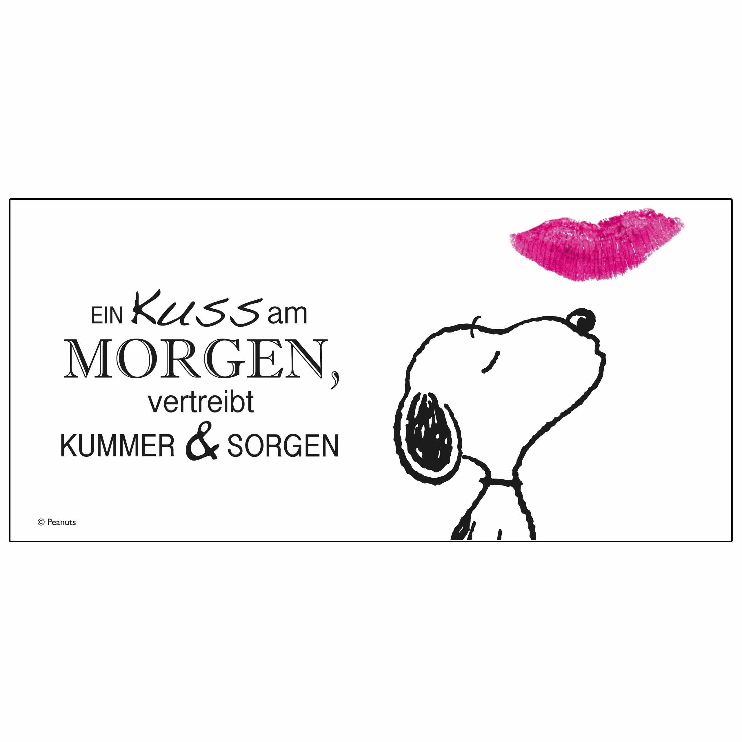 Snoopy-Cartoon mit Text: 'EIN KUSS AM MORGEN, vertreibt KUMMER & Sorgen.' Ein rosa Kussmal ist ebenfalls abgebildet.