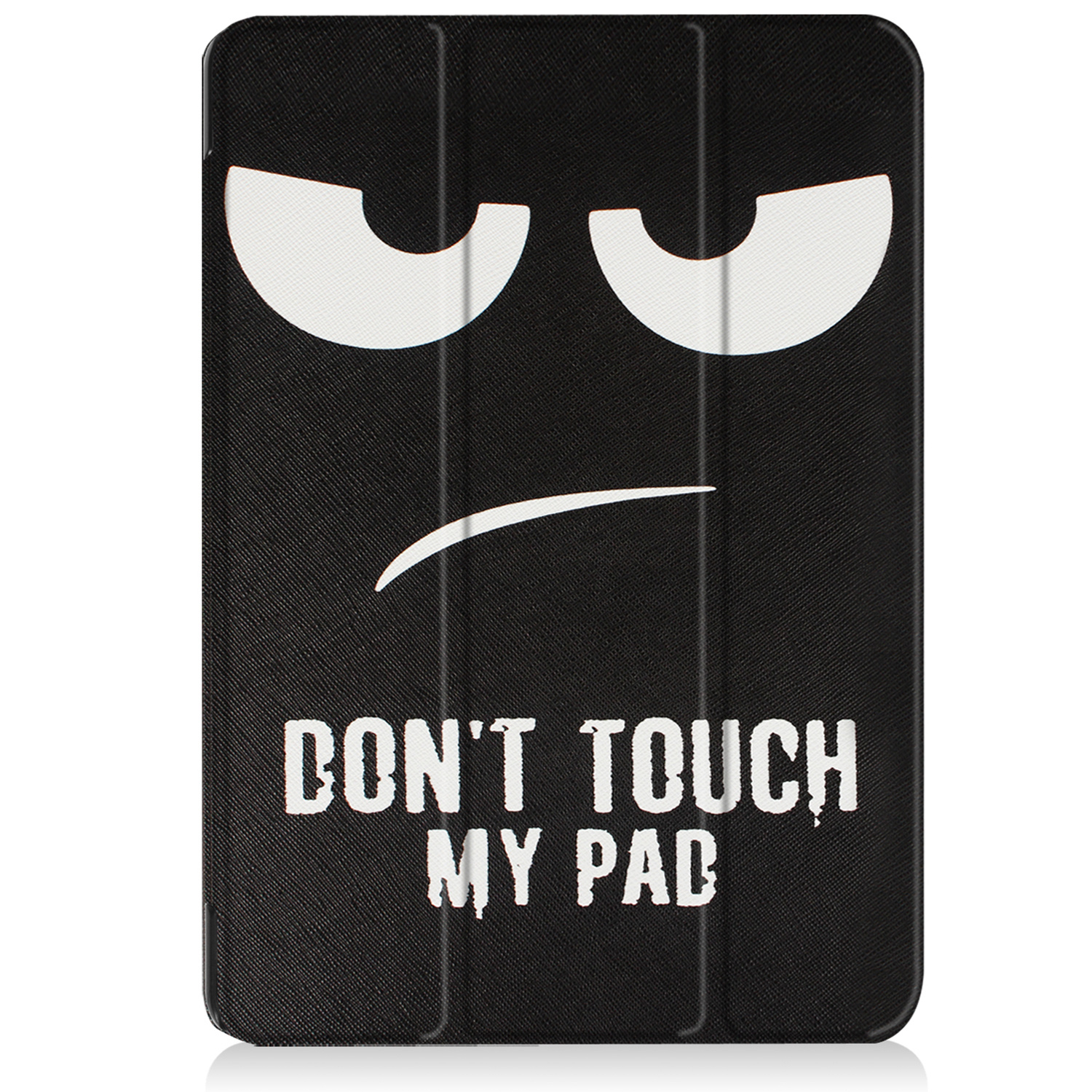 Tablet case with a face that says, "DON'T TOUCH MY PAD". The face has white eyes and a mouth.
