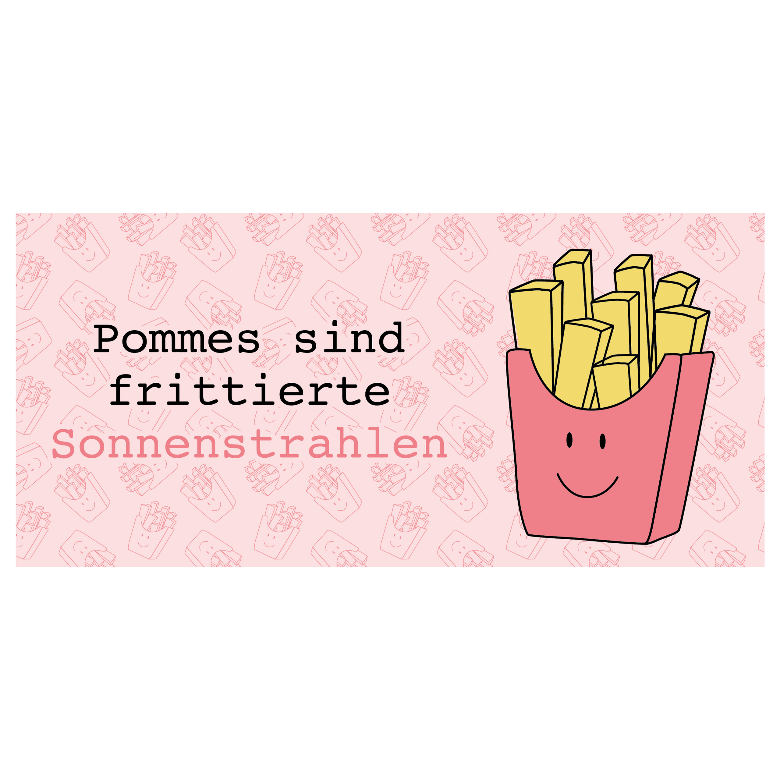 Rosa Karte mit Pommes und Text: 'Pommes sind frittierte Sonnenstrahlen'.