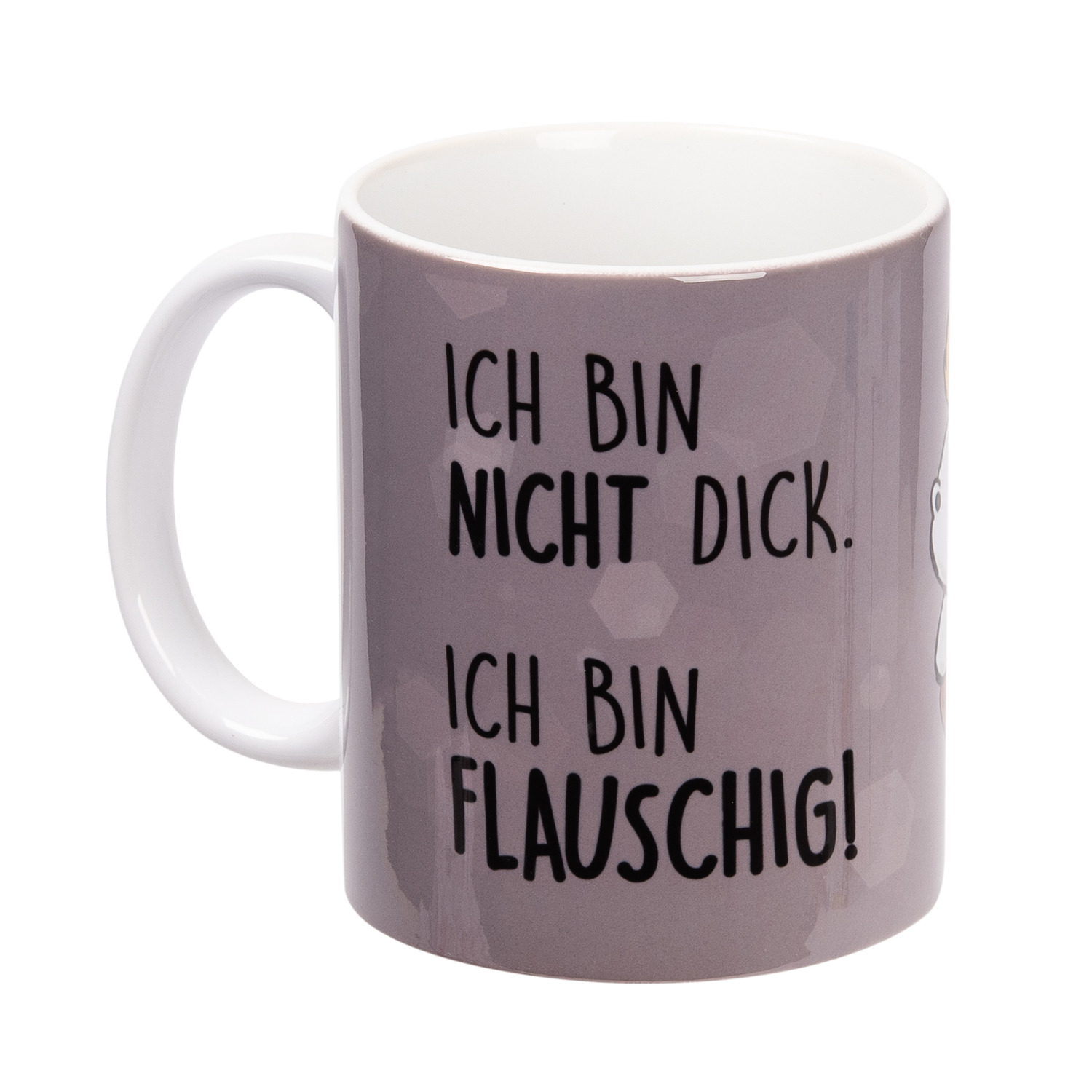 Eine Tasse mit dem Text 'Ich bin nicht dick. Ich bin flauschig!', was bedeutet 'Ich bin nicht fett. Ich bin flauschig!'
