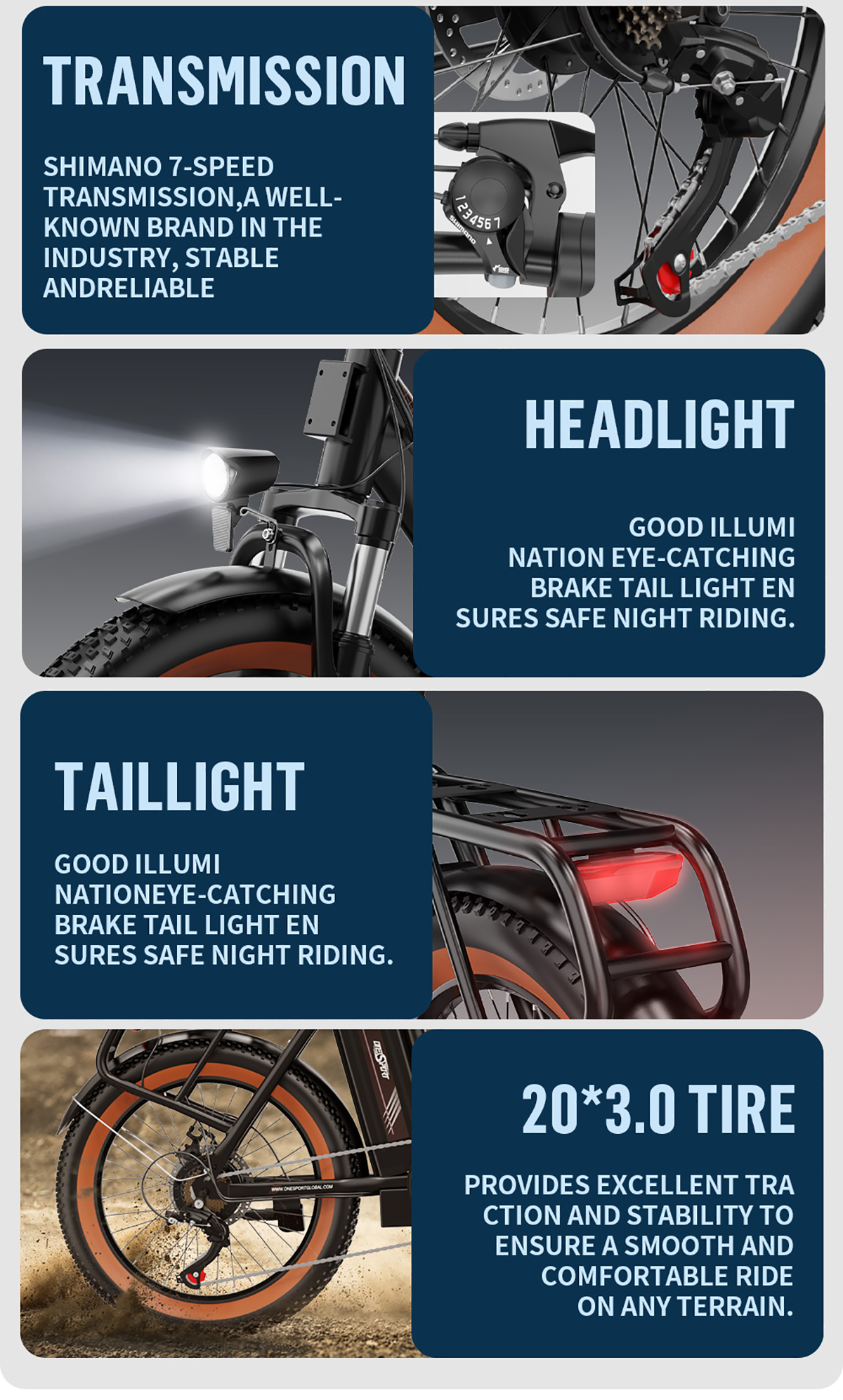 Cechy roweru elektrycznego obejmują: 7-biegową przerzutkę Shimano, reflektor, tylne światło i oponę 20*3.0 zapewniającą płynną jazdę w każdym terenie.
