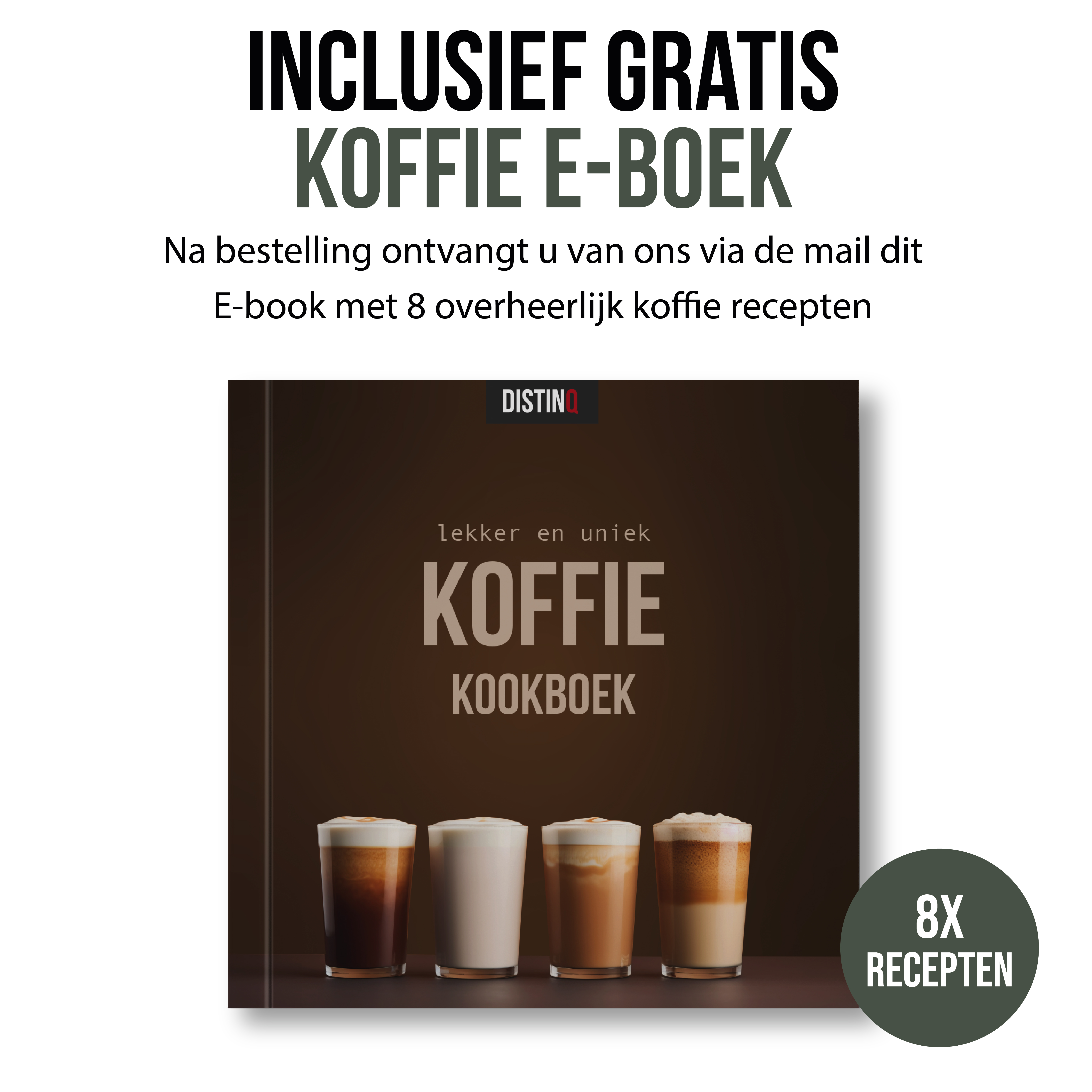 Coffee cookbook with four coffee drinks on the cover. Text: 'INCLUSIEF GRATIS KOFFIE E-BOEK', 'KOFFIE' and '8X RECEPTEN'.