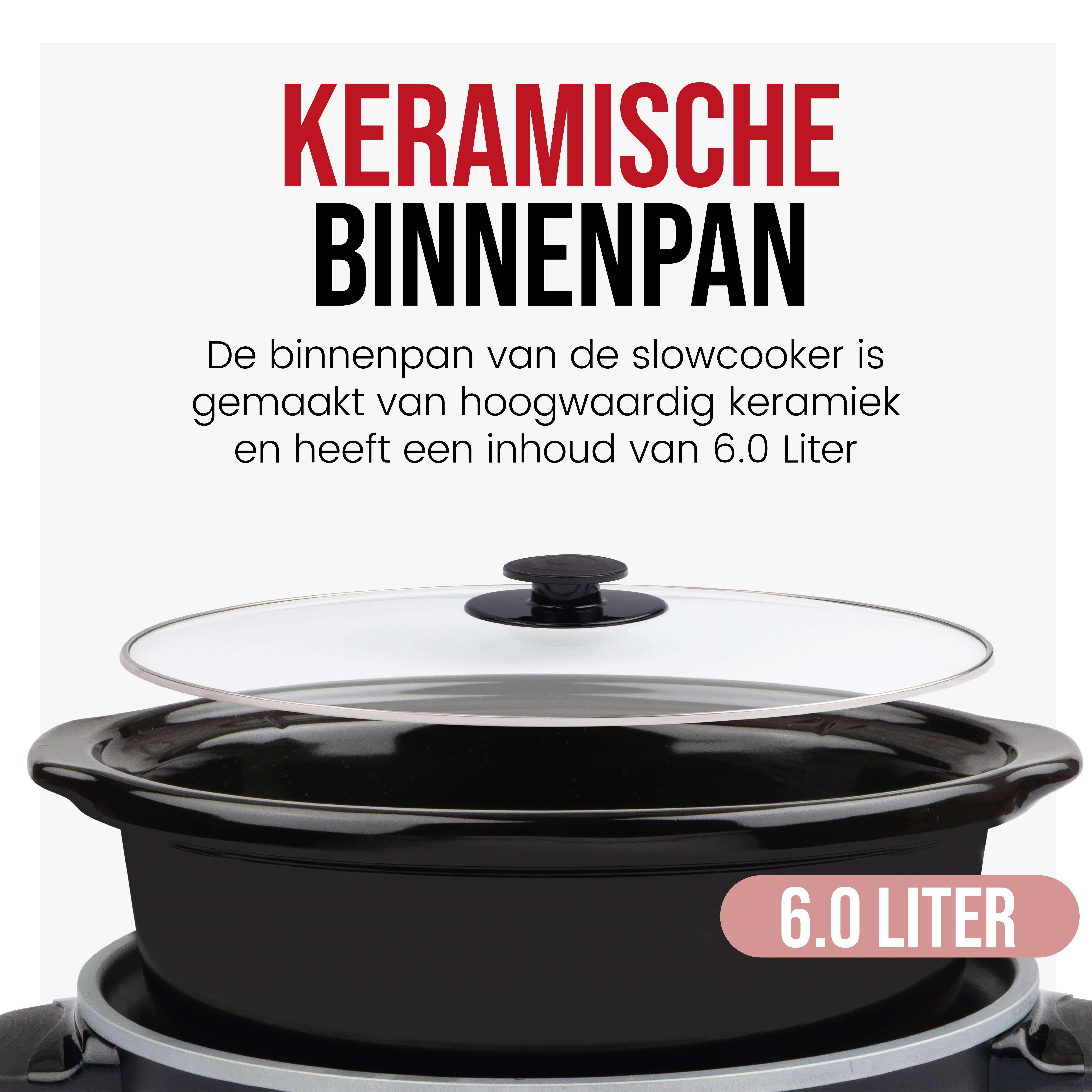Zwarte slowcooker met een glazen deksel. Tekst: 'KERAMISCHE BINNENPAN' en '6.0 LITER'.