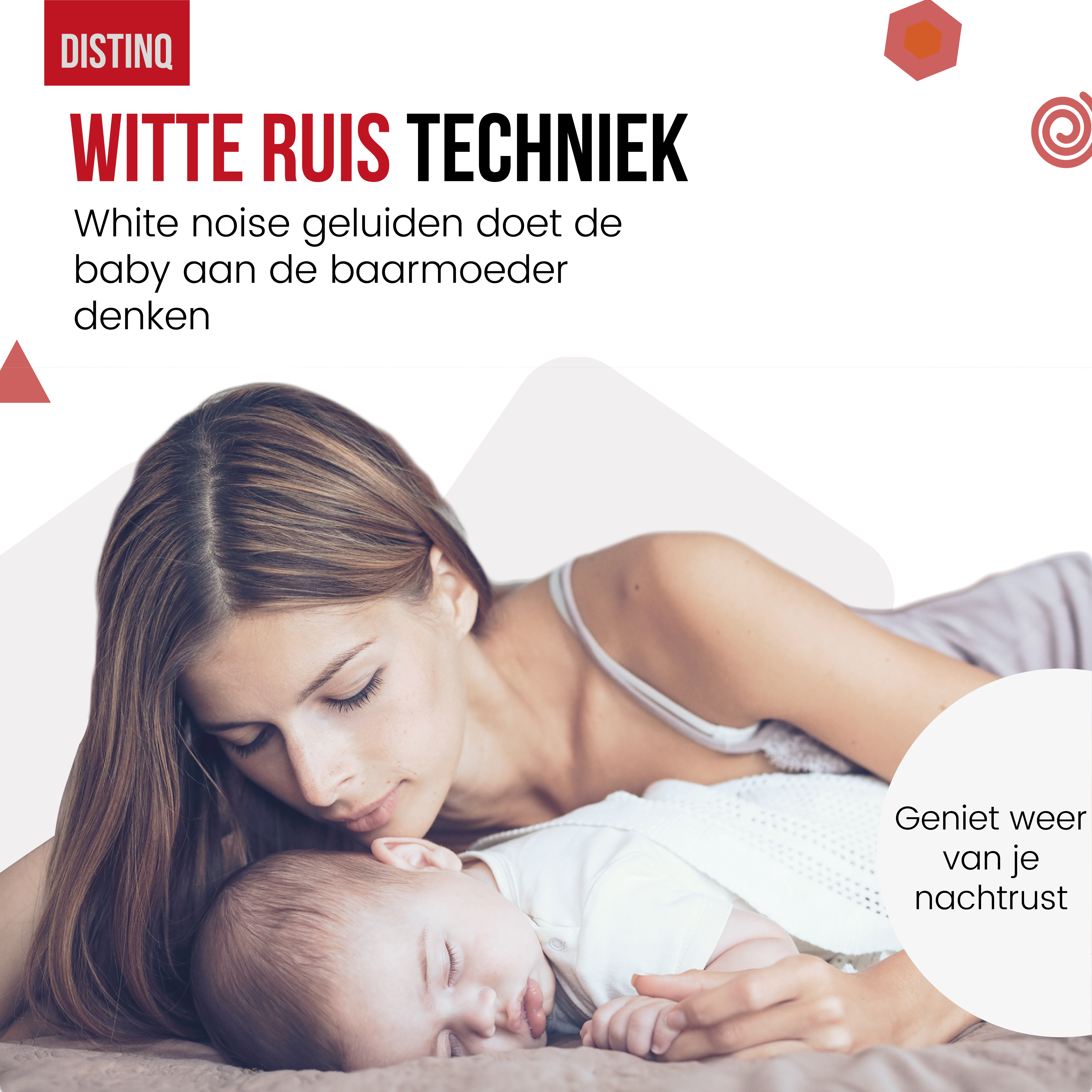 Woman with sleeping baby. Text: 'WITTE RUIS TECHNIEK' and 'Geniet weer van je nachtrust'.