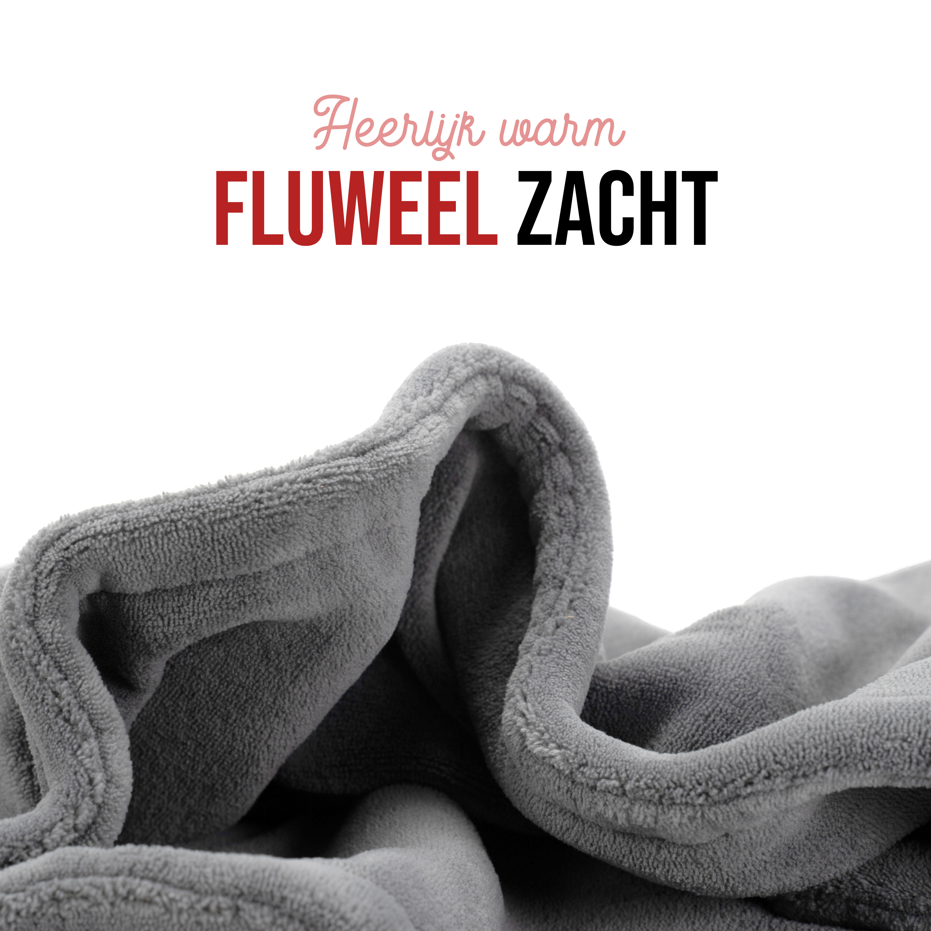 Gray blanket with text: Heerlijk warm, fluweel zacht.