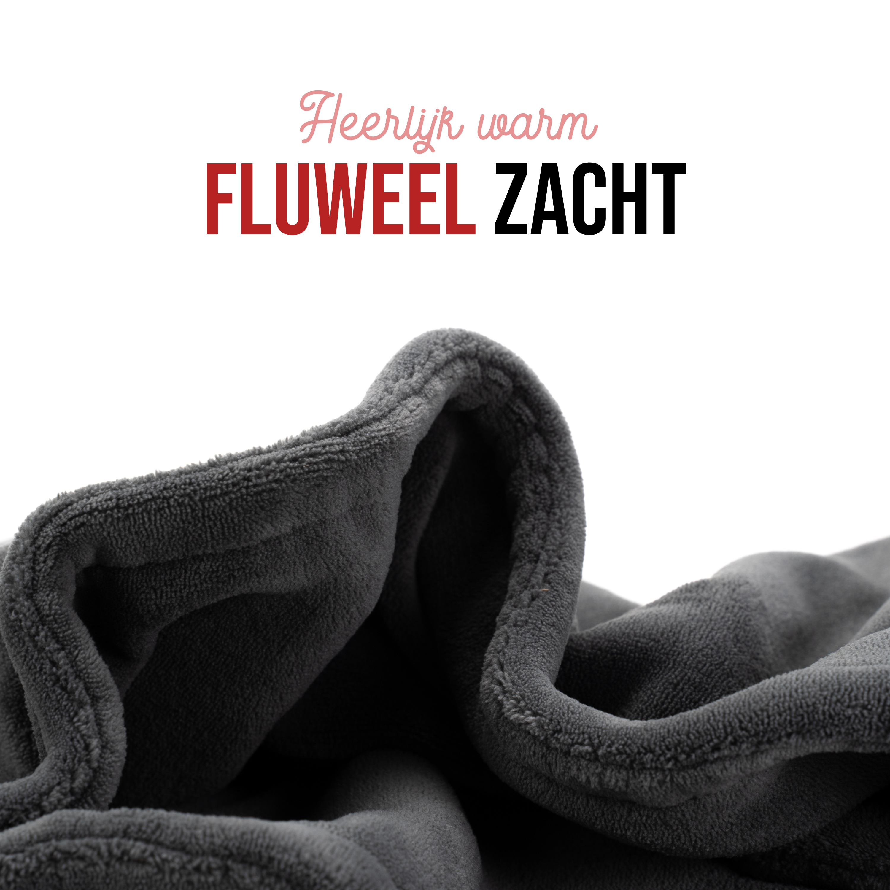 Soft, grey blanket with text: Fluweel Zacht (Velvet Soft).
