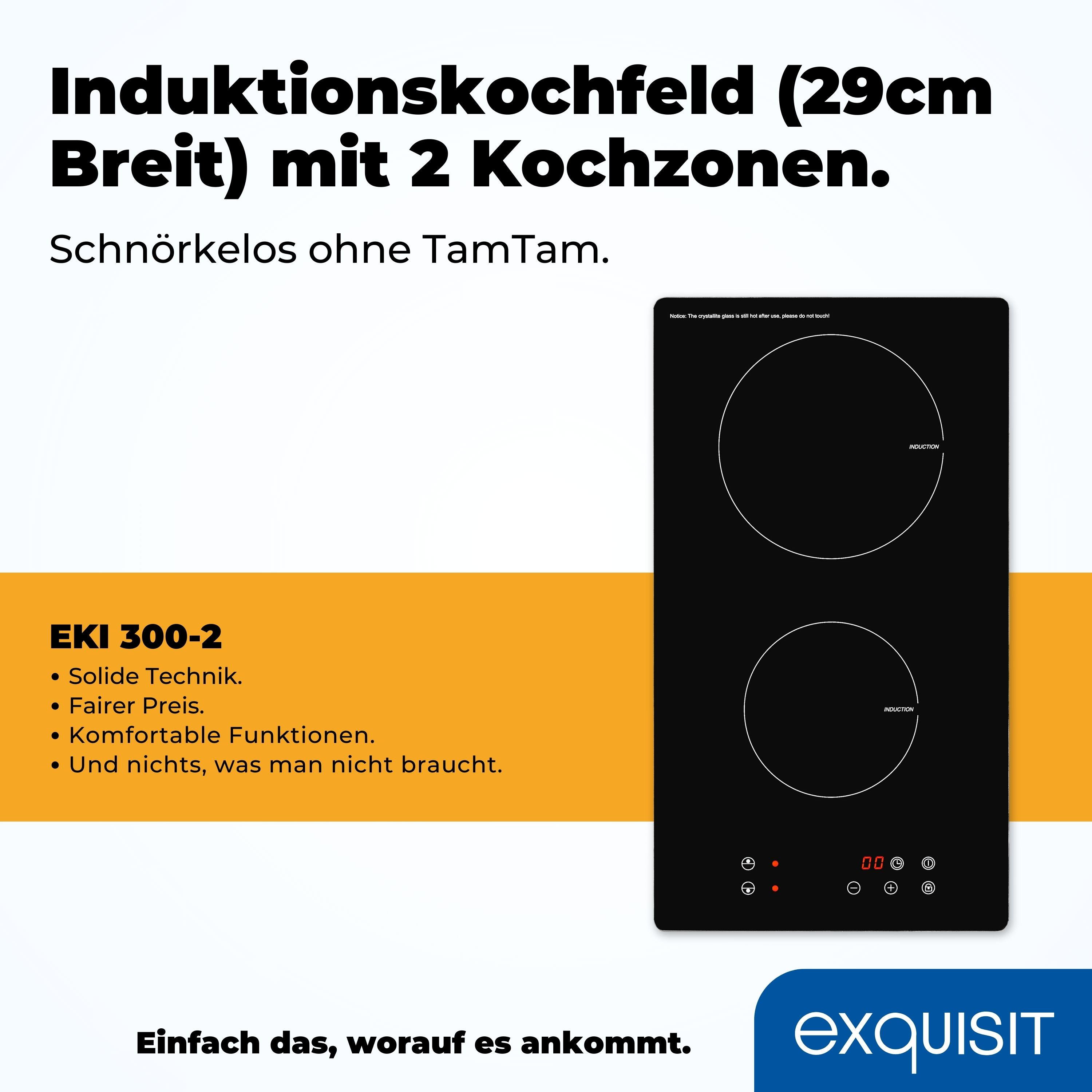 Placa de inducción negra con dos zonas de cocción. Texto: EKI 300-2, Solide Technik, Fairer Preis, Komf. Funktionen.