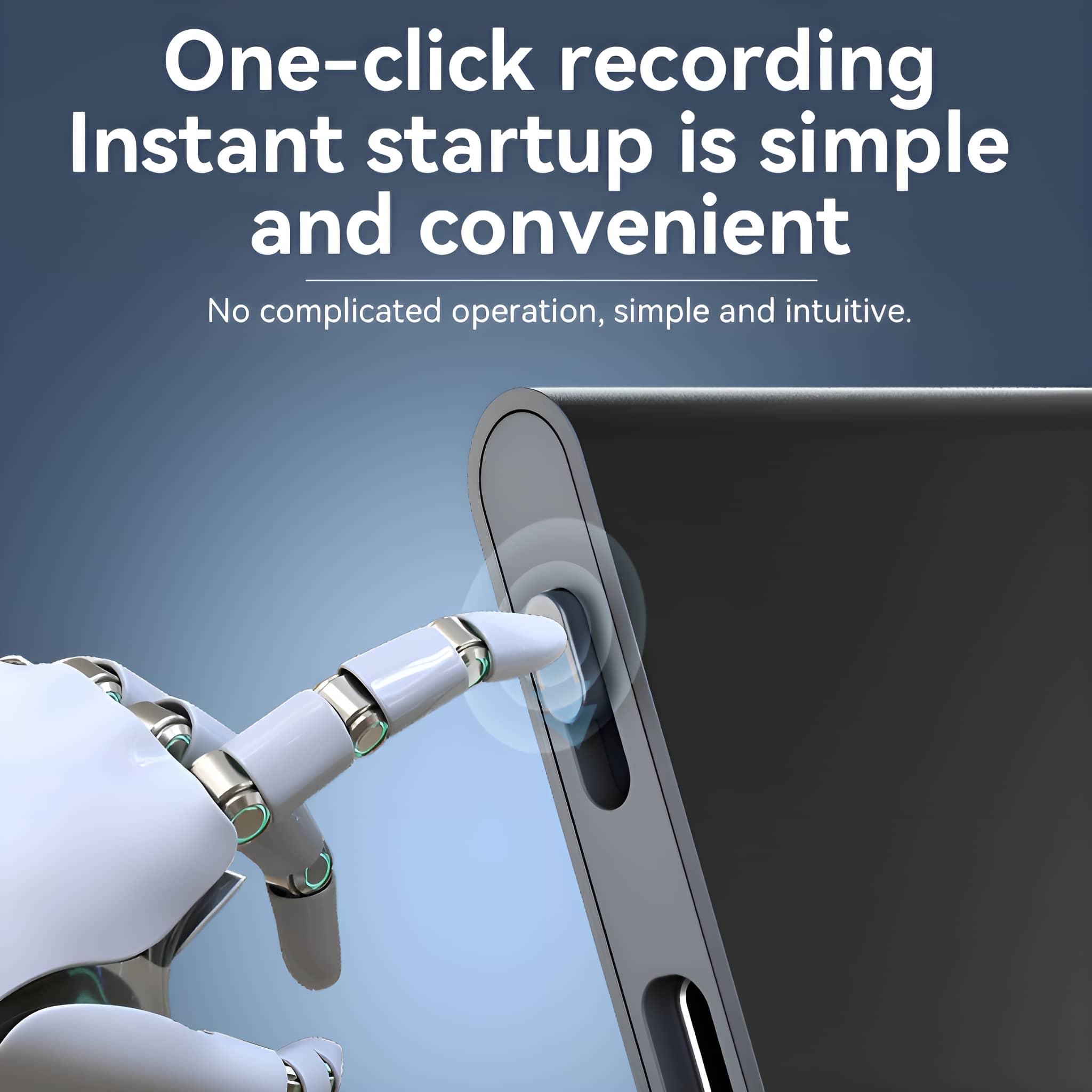 Eine weiße Roboterhand berührt einen Bildschirm eines Geräts. Text: „One-click recording. Instant startup...“