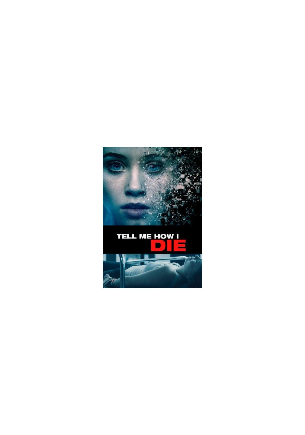 Affiche de film avec le visage d'une femme et le titre 'Tell Me How I Die'.
