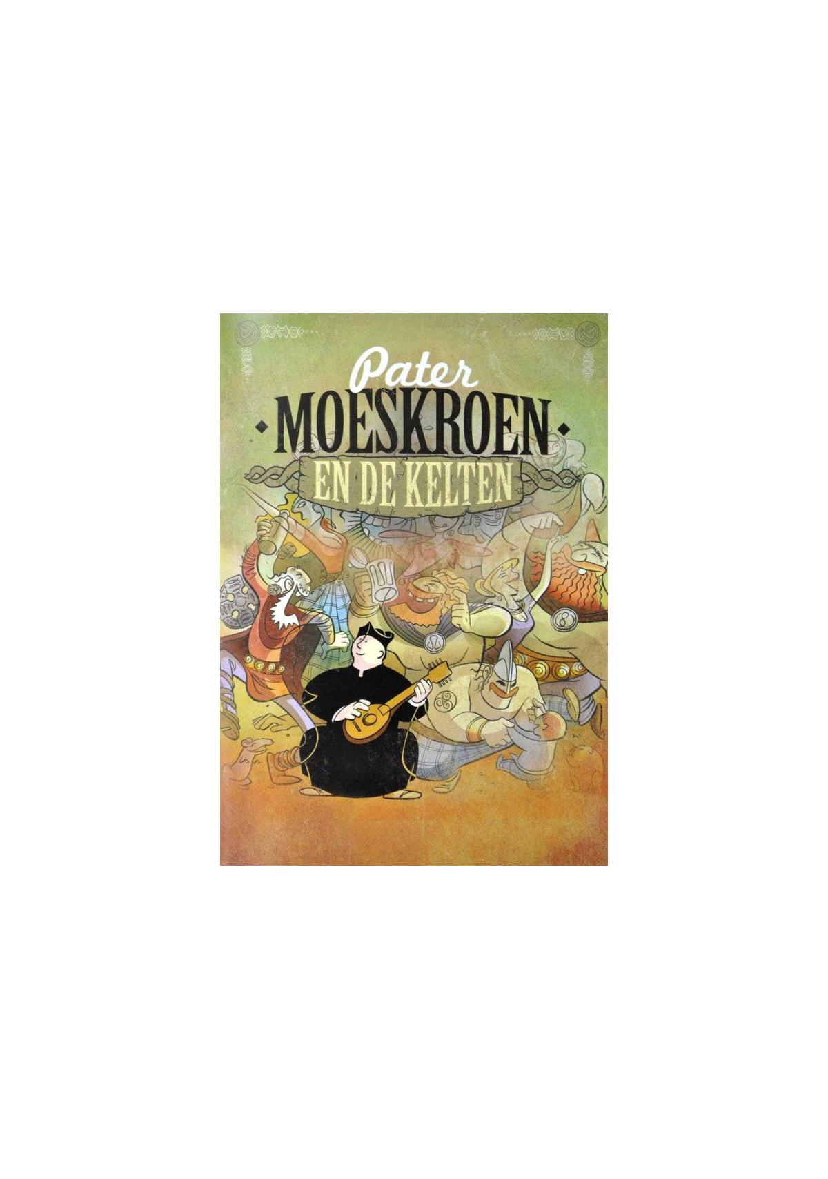 Cartooncover: een man bespeelt een snaarinstrument, omringd door stripfiguren. Tekst: Pater Moeskroen en de Kelten.