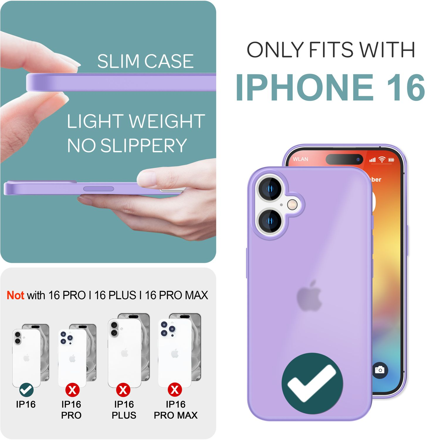 Lila iPhone 16 Hülle. Text: Schlanke Hülle, leicht, nicht rutschig. Nicht für andere iPhone-Modelle.