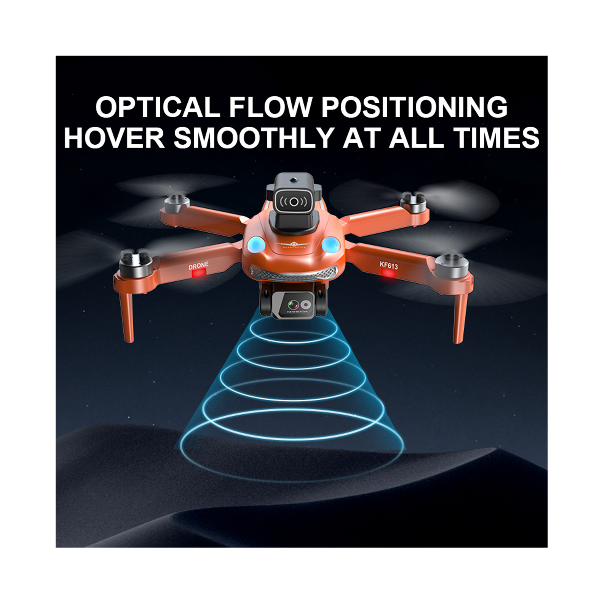 Pomarańczowy dron w powietrzu z tekstem: OPTICAL FLOW POSITIONING HOVER SMOOTHLY AT ALL TIMES.