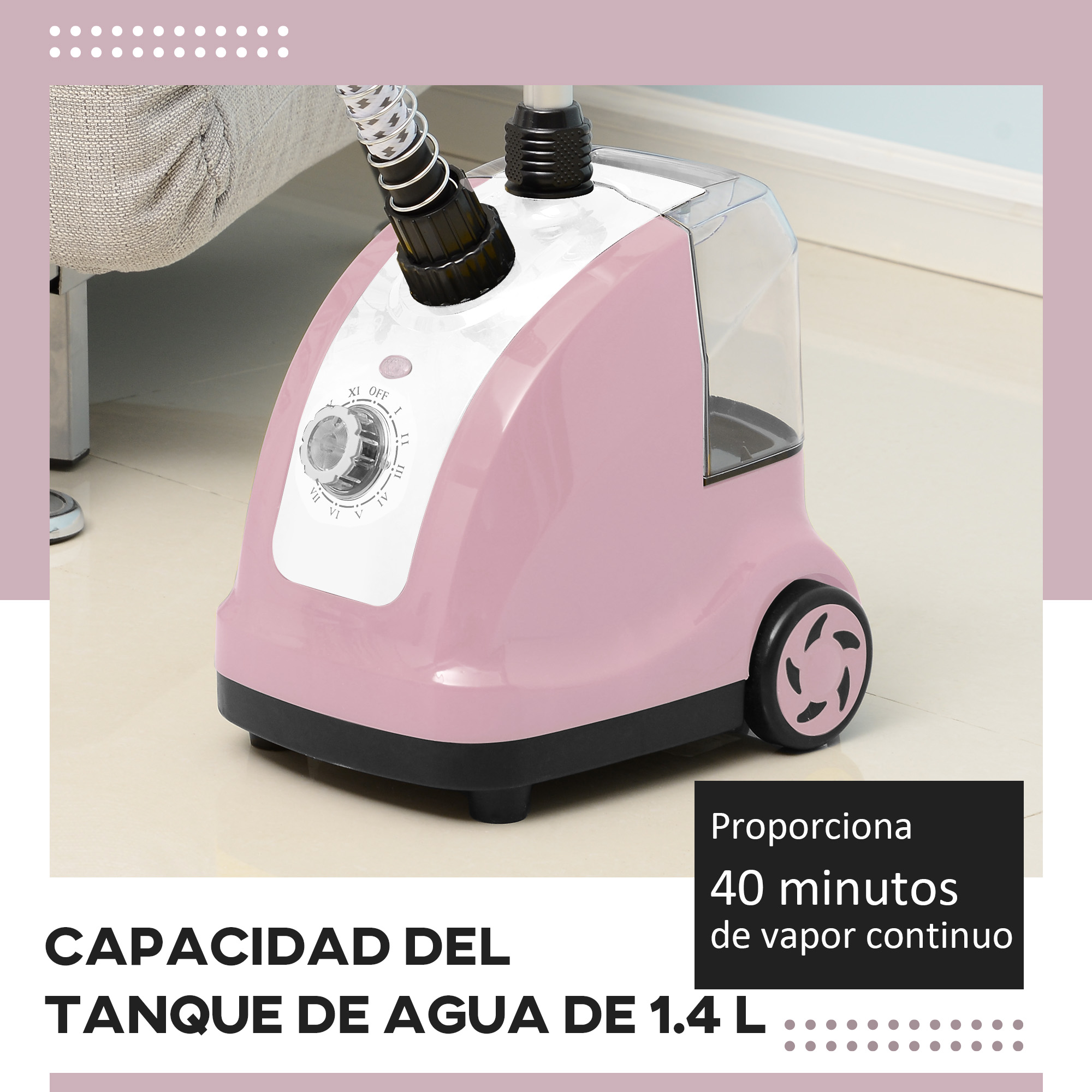 Plancha de vapor rosa y blanca. Ruedas en la parte inferior. Texto: Capacidad del depósito de agua de 1,4 L. Texto: Proporciona 40 min de vapor continuo.