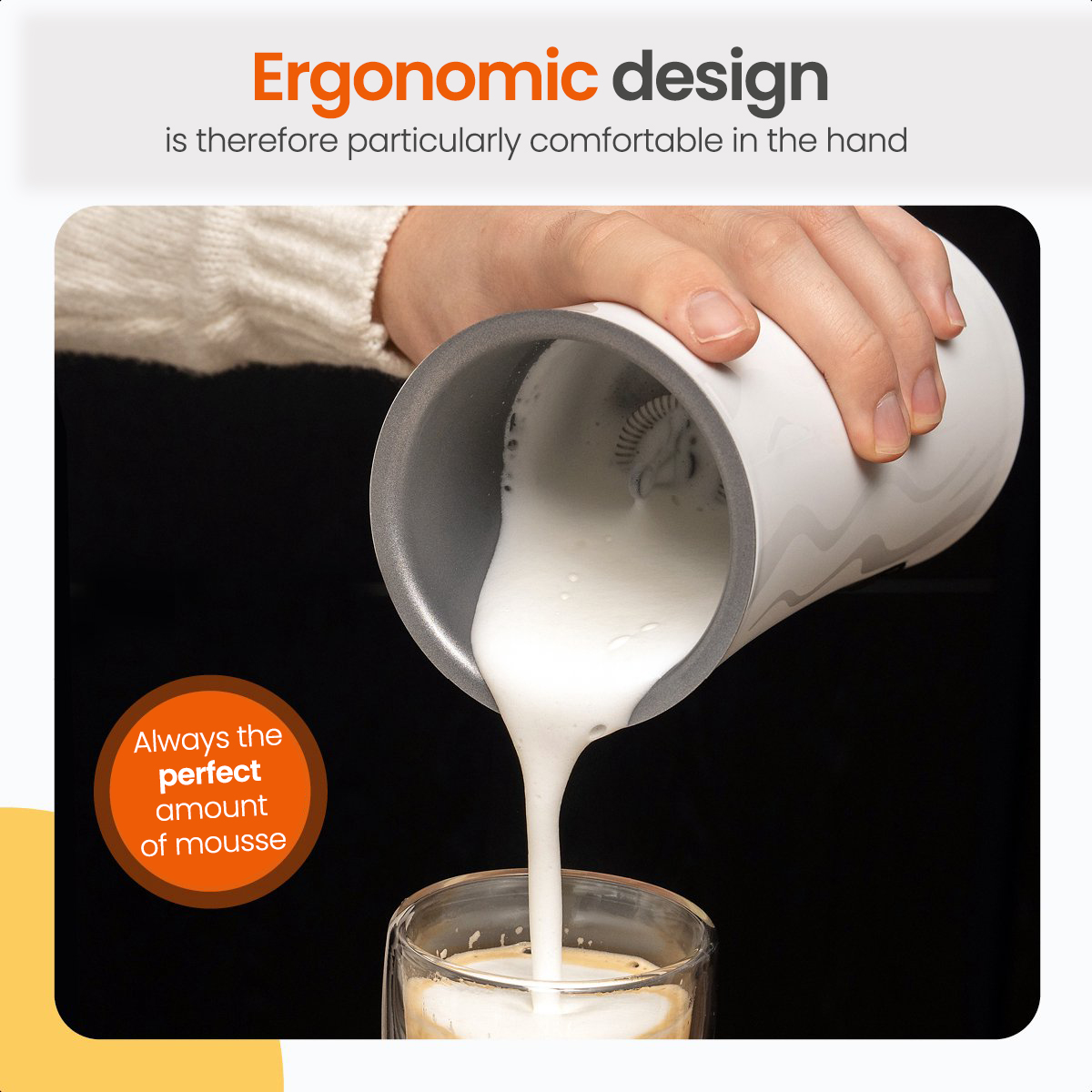 Hand gießt Schaum in ein Glas, Text: Ergonomisches Design.