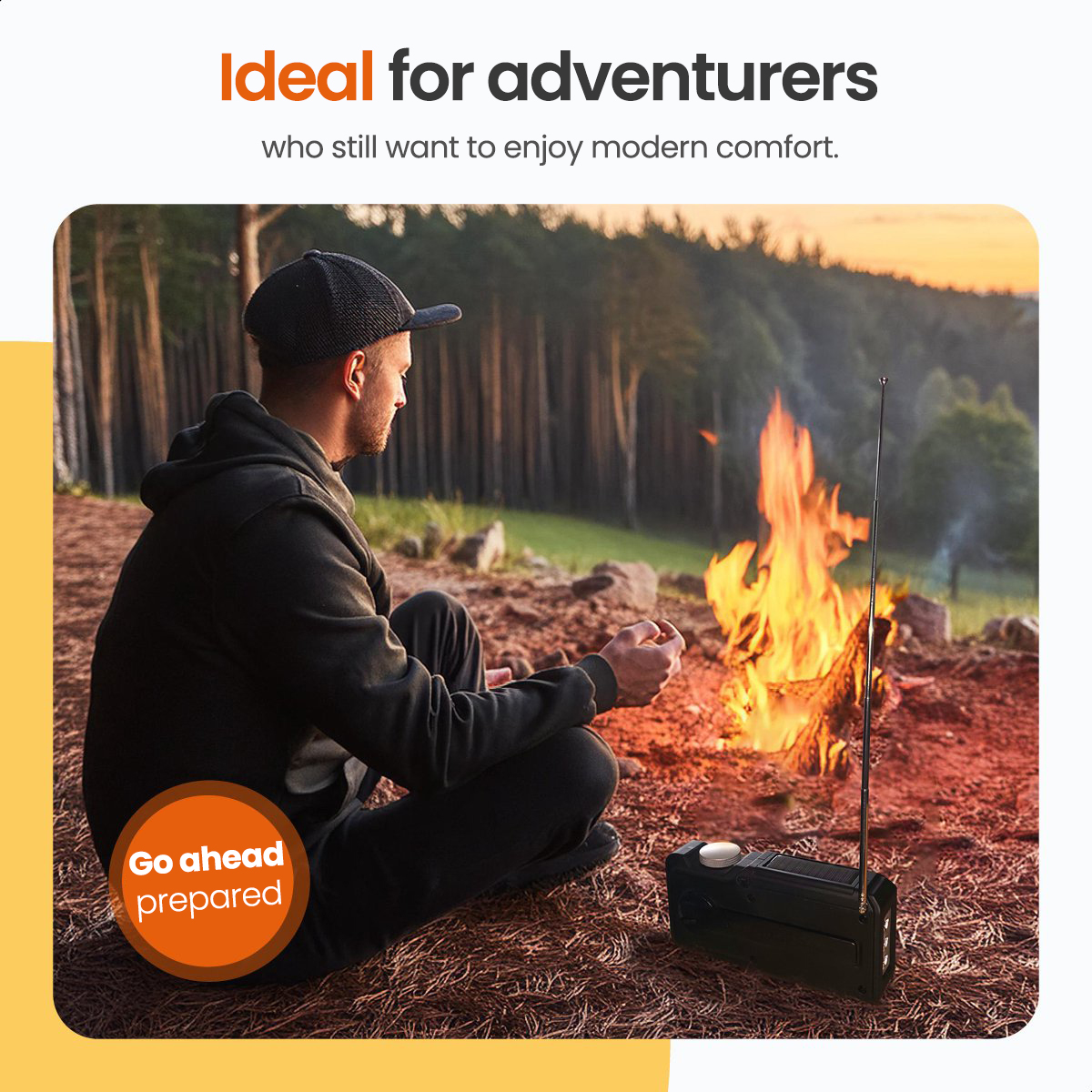 Man sits by a campfire, next to a radio. Orange text says: Ideal for adventurers.