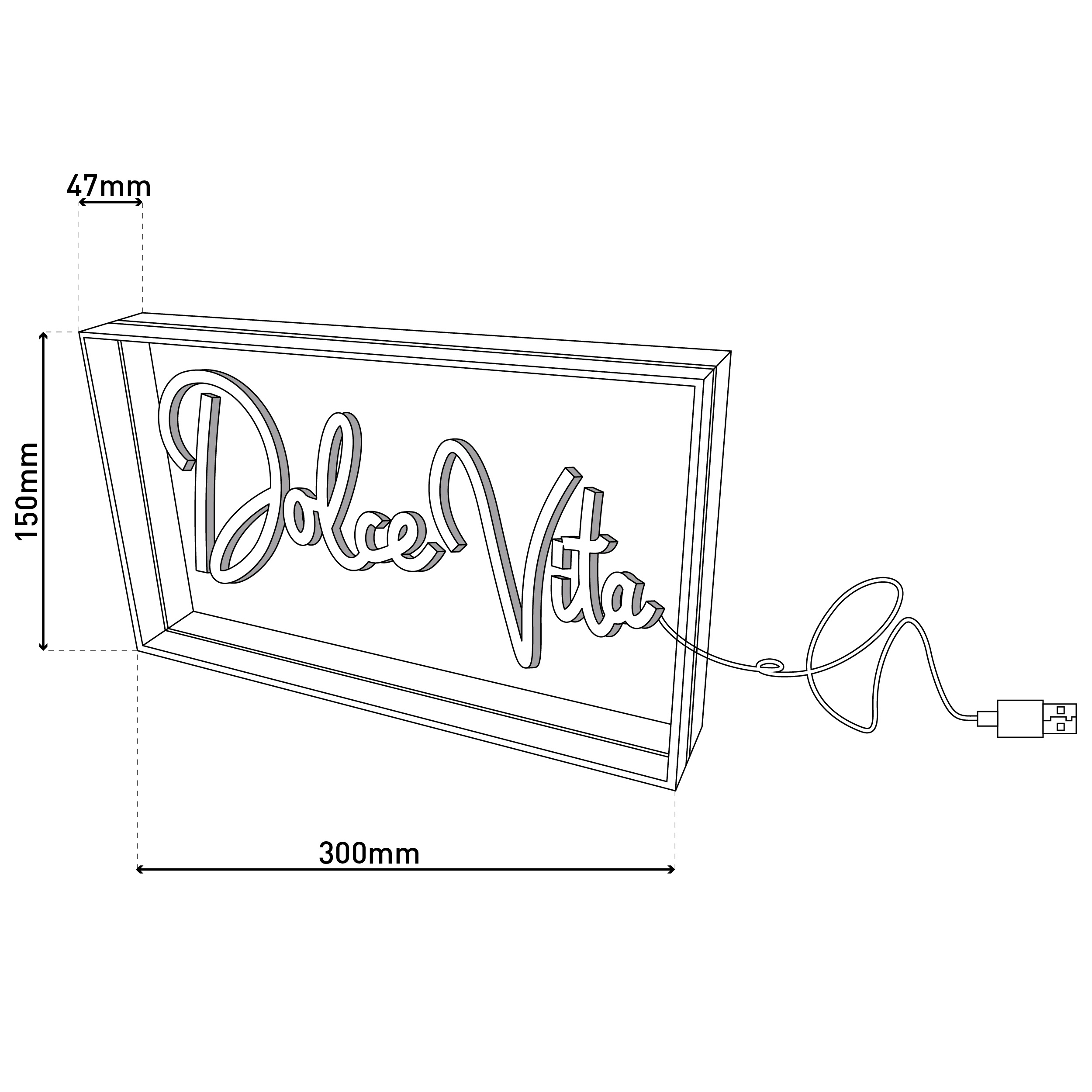 Ein weißer Rahmen mit "Dolce Vita" Neon-Schild, einem USB-Kabel und Maßen auf weißem Hintergrund.