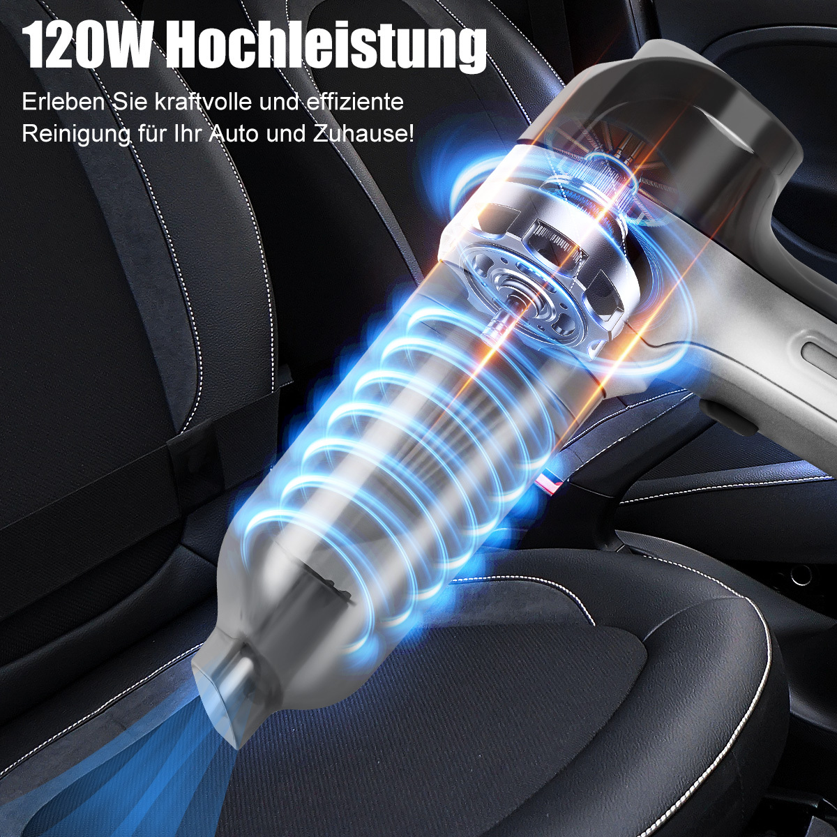 Ein Autositz, der mit einem Staubsauger gereinigt wird. Text: 120W Hochleistung, Erleben Sie kraftvolle und effiziente Reinigung.