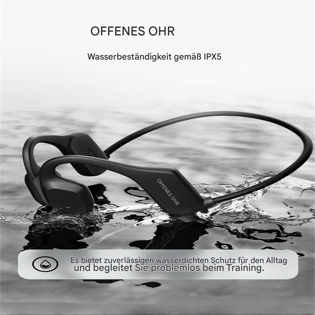 Schwarze Knochenschallkopfhörer mit Wasserspritzern. Text: OFFENES OHR, wasserdicht.