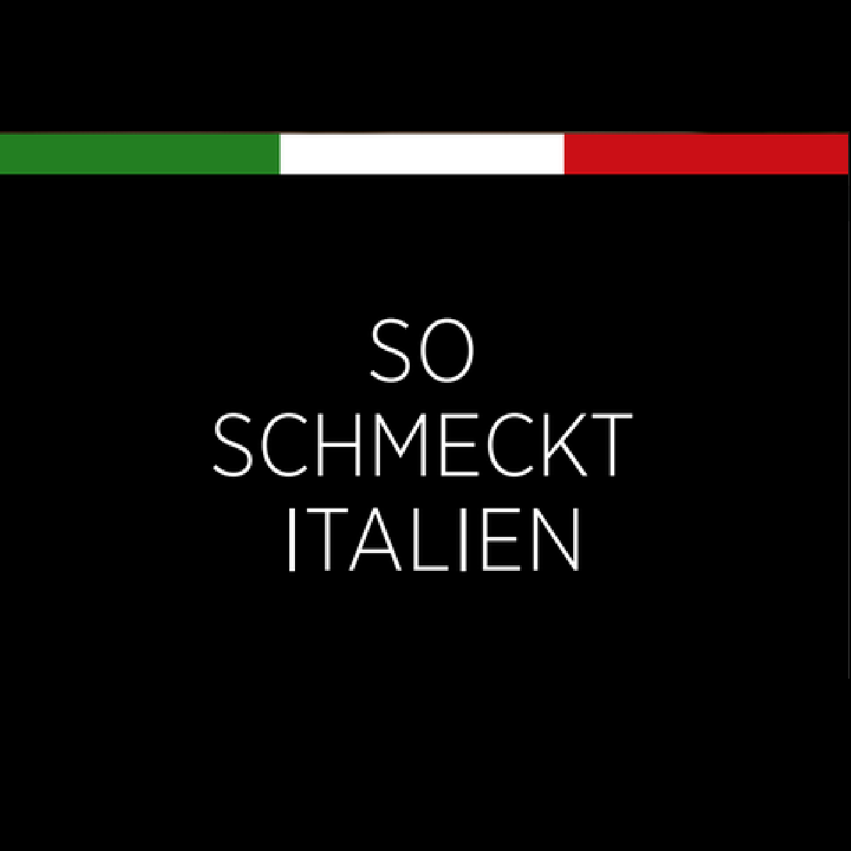 Schwarzer Hintergrund mit italienischen Flaggenfarben oben und Text: „SO SCHMECKT ITALIEN“.