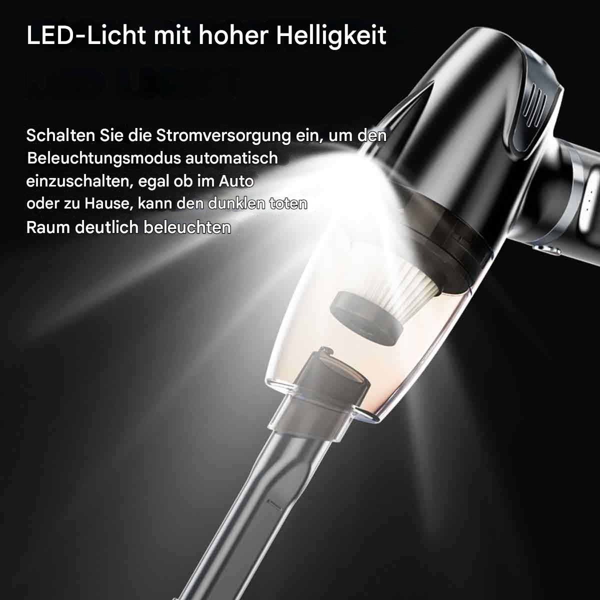 Ein Handstaubsauger mit hellem Licht. Text: LED-Licht mit hoher Helligkeit.