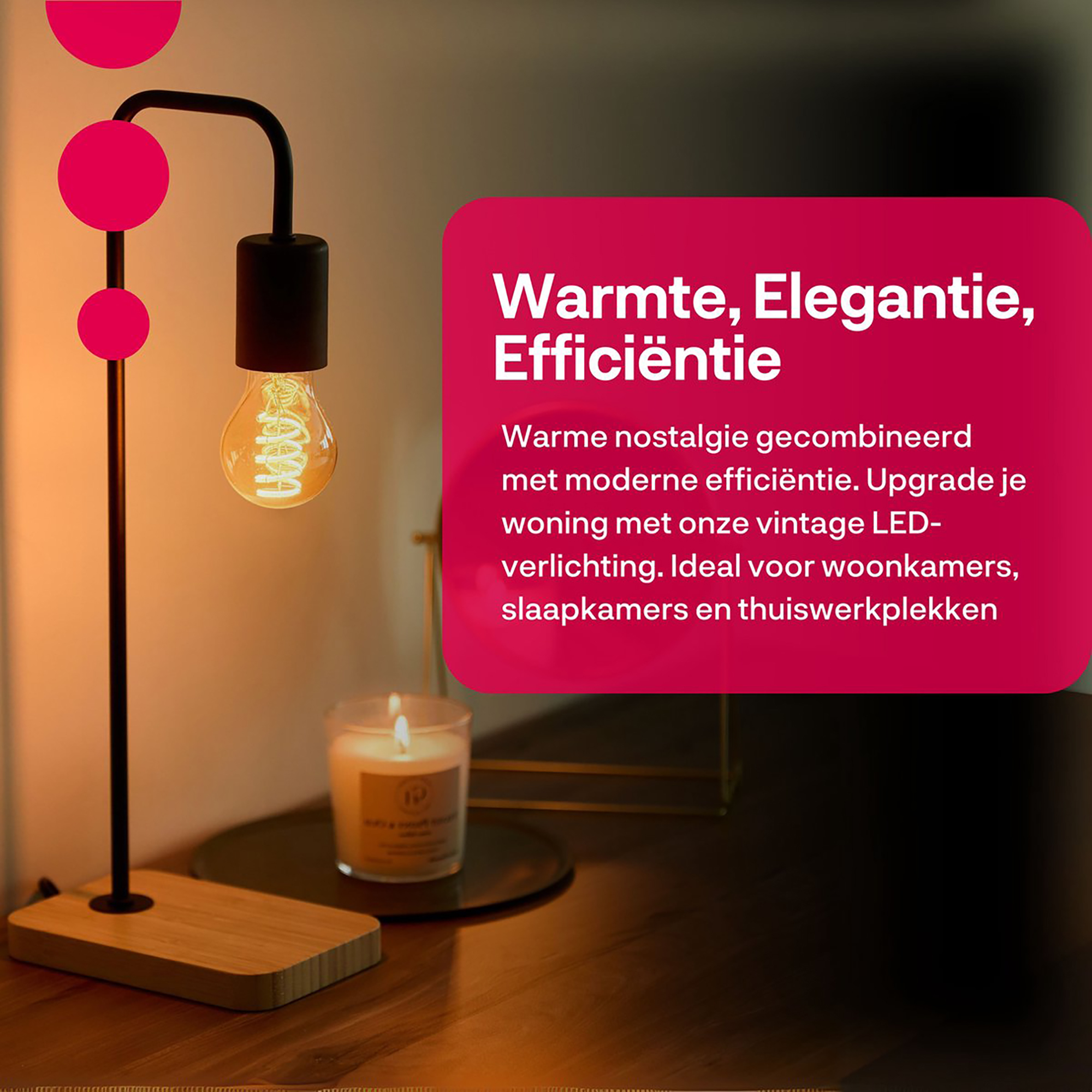 A table lamp with a vintage bulb. Text on a pink square: warmth, elegance, efficiency.