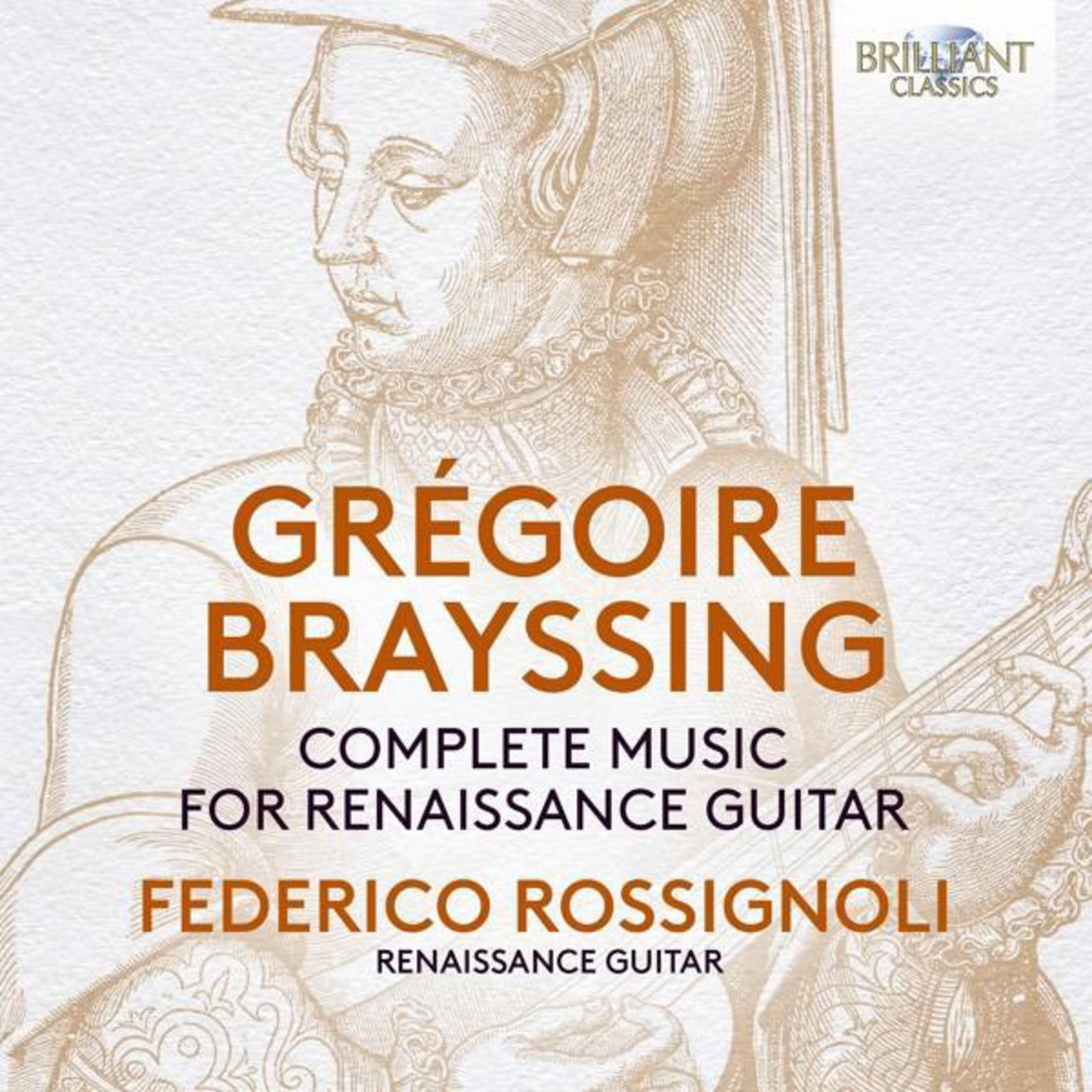 Pochette d'album. Un homme avec une longue barbe jouant de la guitare. Texte : Grégoire Brayssing, Musique complète pour guitare Renaissance.