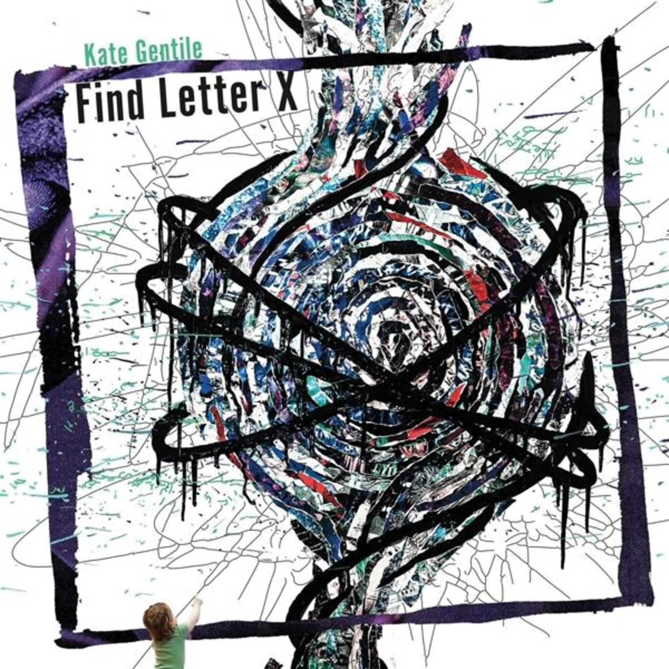 Copertina dell'album con arte astratta e testo 'Find Letter X' di Kate Gentile. Un bambino indica.