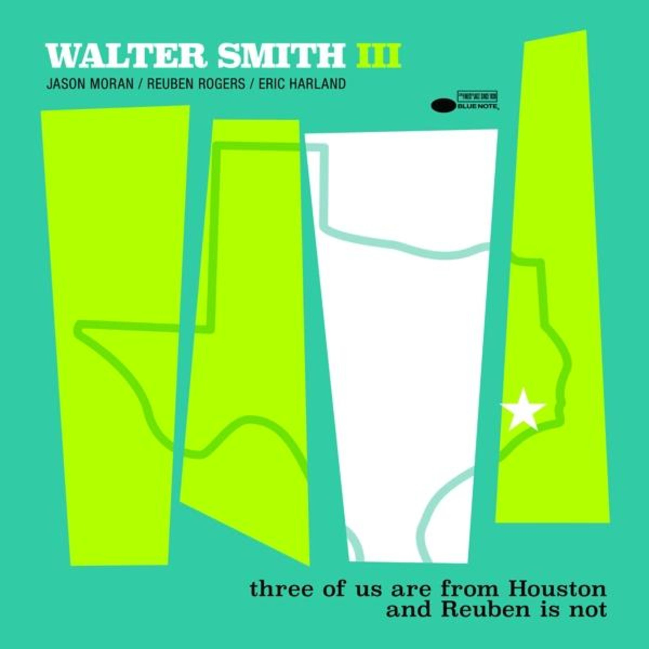 Albumhoes met groene vormen, tekst 'Walter Smith III' en 'three of us are from Houston'.