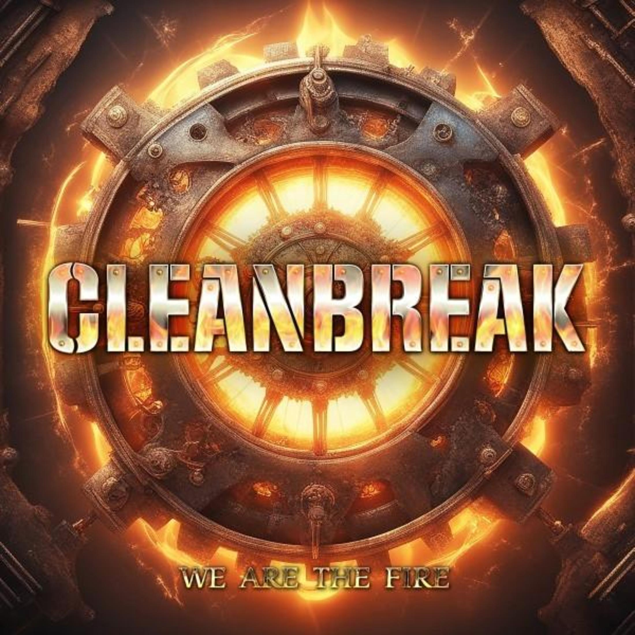 Copertina dell'album. Design di ingranaggi e fiamme con il testo 'CLEANBREAK' e 'WE ARE THE FIRE'.