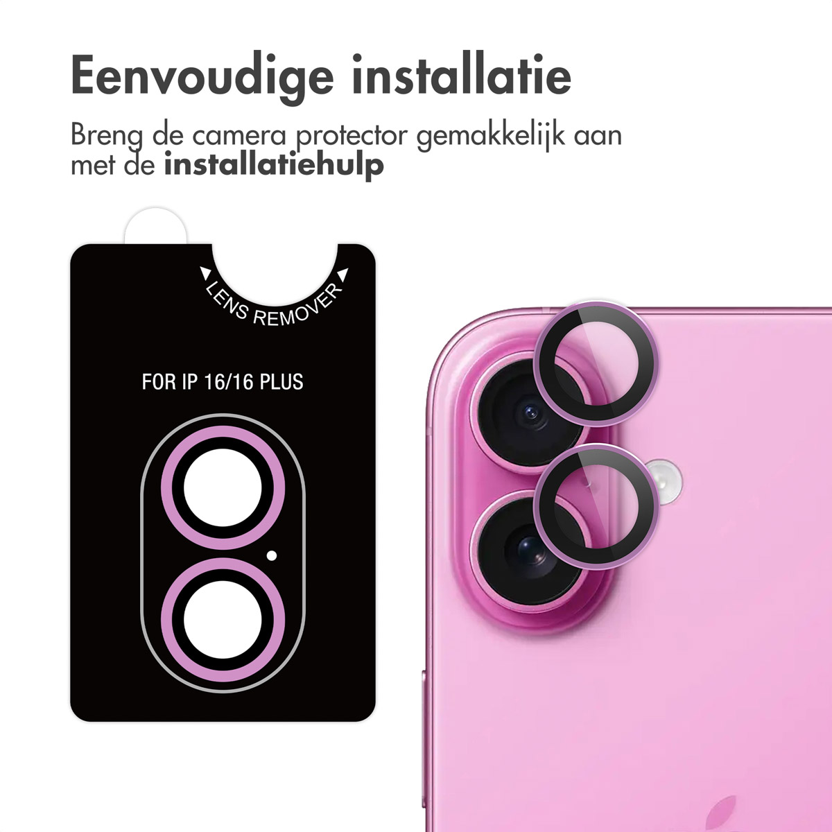 Roze telefoon met cameralensbeschermers en een zwarte lensverwijderaar. Tekst: Eenvoudige installatie, voor IP 16/16 Plus.